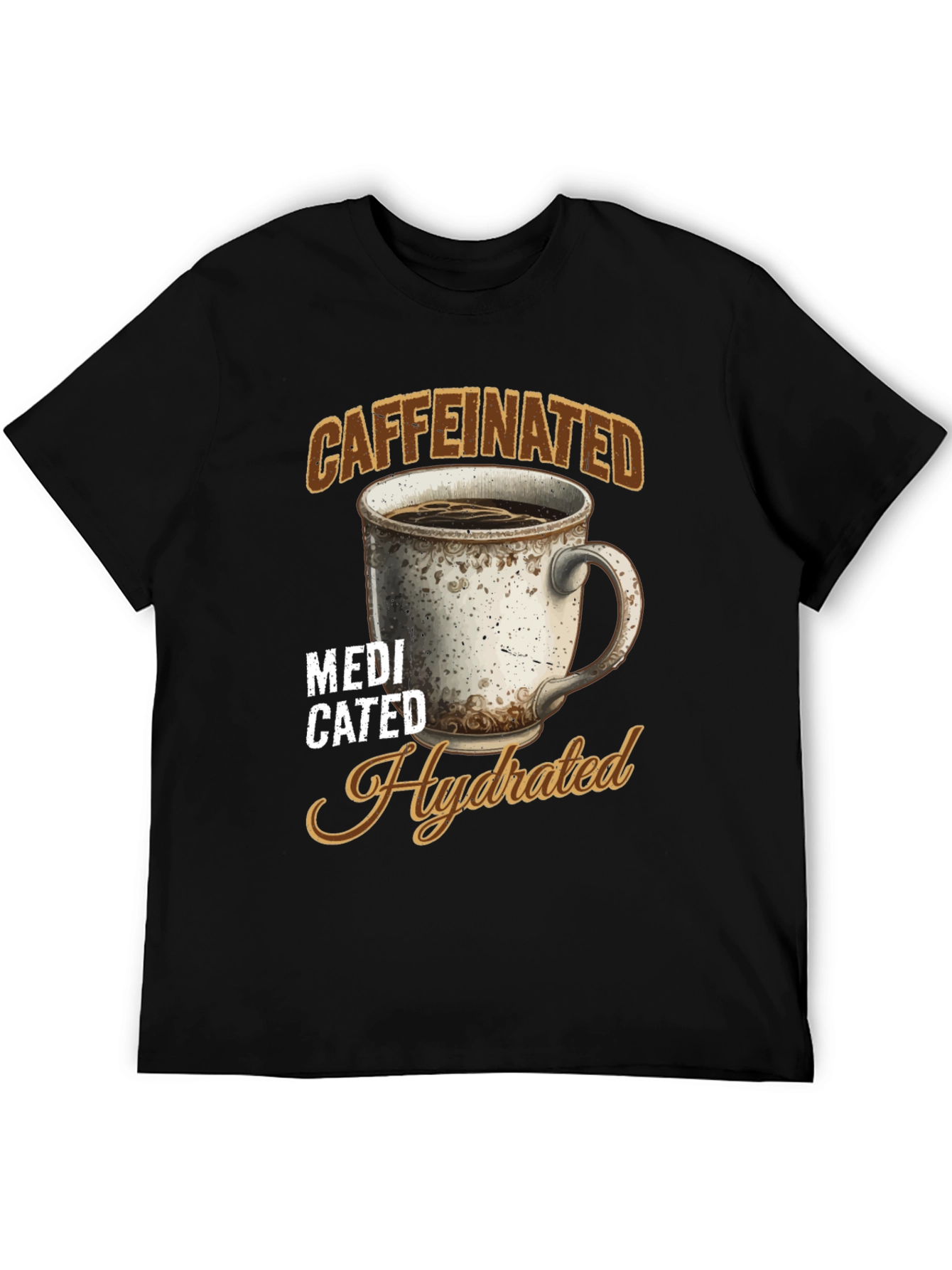 Caffeinated Medicated Hydrated Graphic Tee - 5