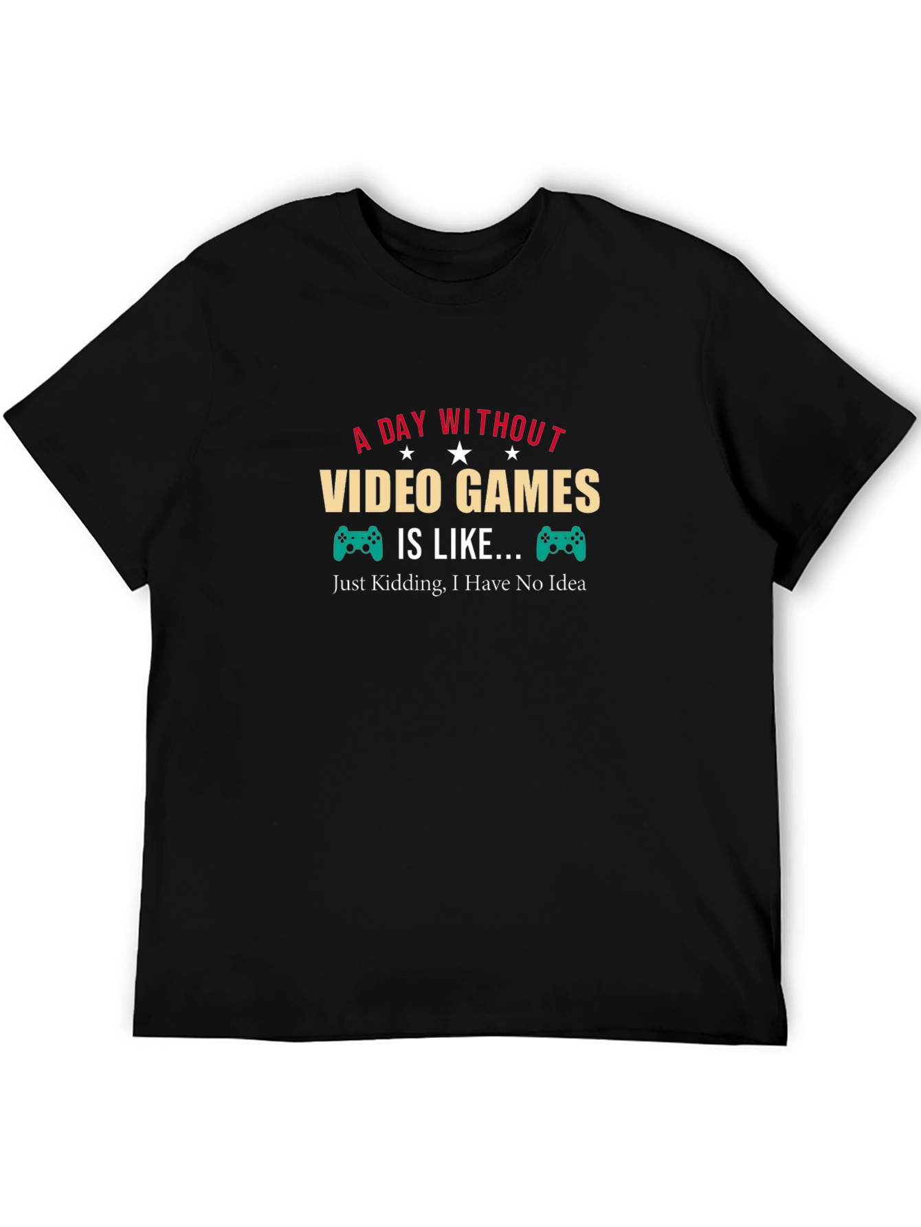 Black Funny Gamer T-Shirt: A Day Without Video Games view 5
