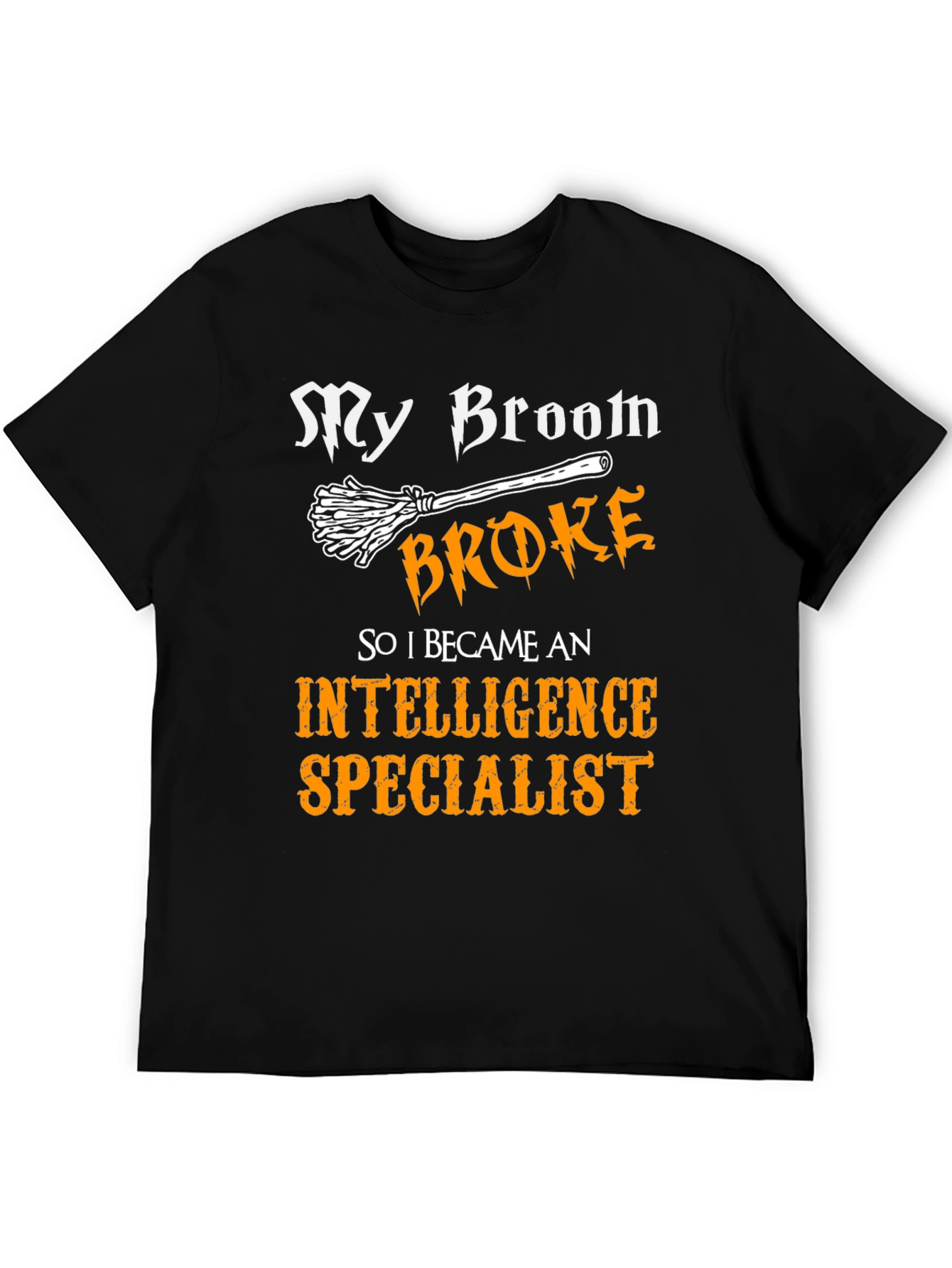 Black Intelligence Specialist T-Shirt - My Broom Broke Funny Tee view 5