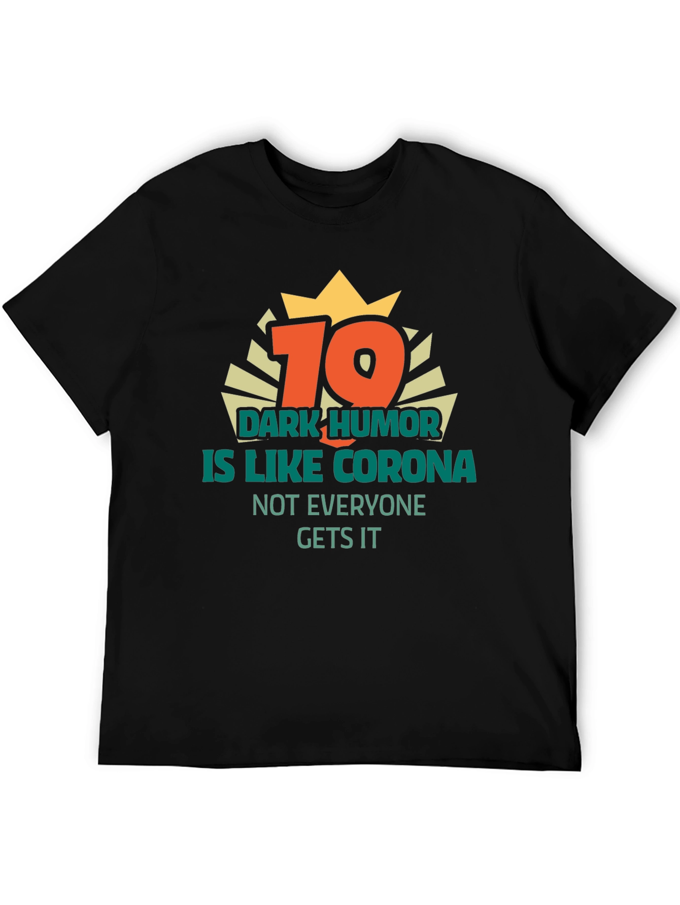 Black Dark Humor Corona T-Shirt Novelty Sarcastic Tee view 5