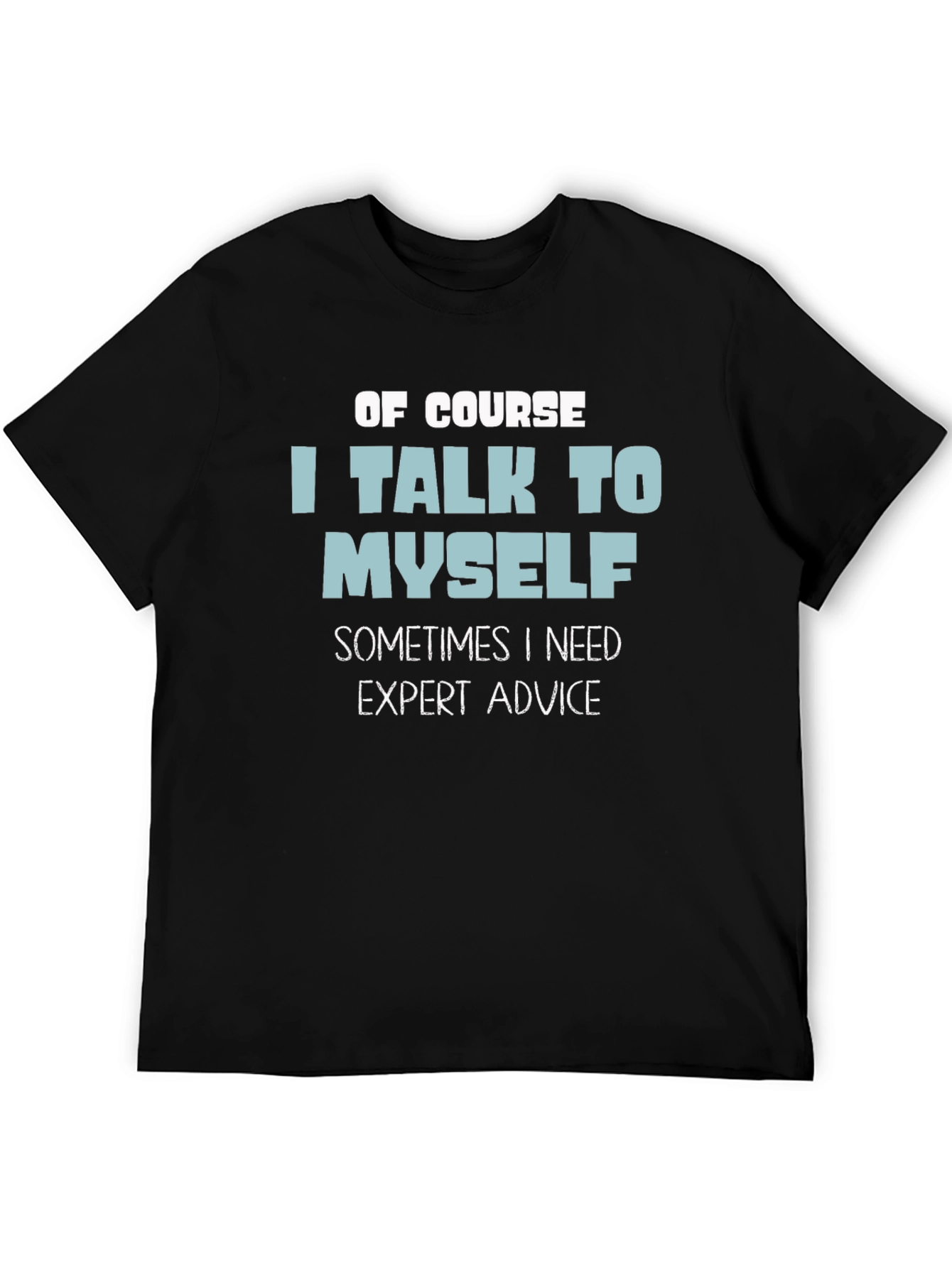 Black Funny "I Talk to Myself" Graphic T-Shirt view 5