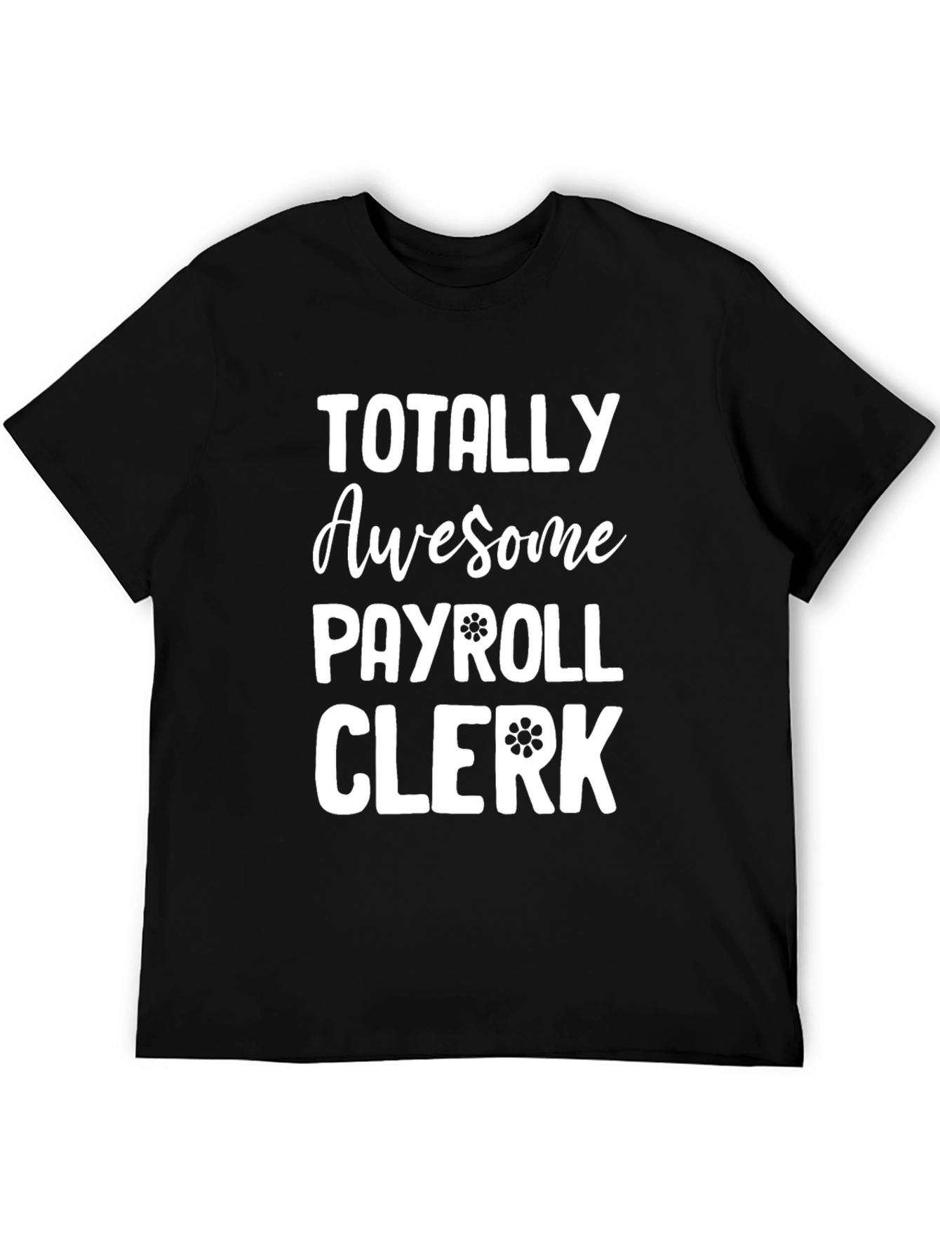 Black Totally Awesome Payroll Clerk T-Shirt view 5