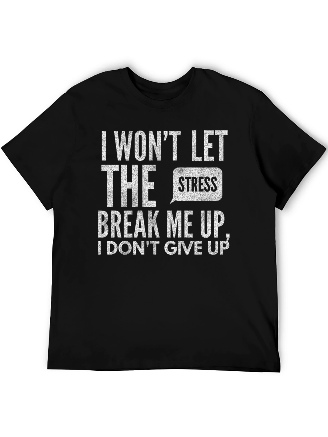 Black Motivational Black T-Shirt: I Won't Let Stress Break Me view 5