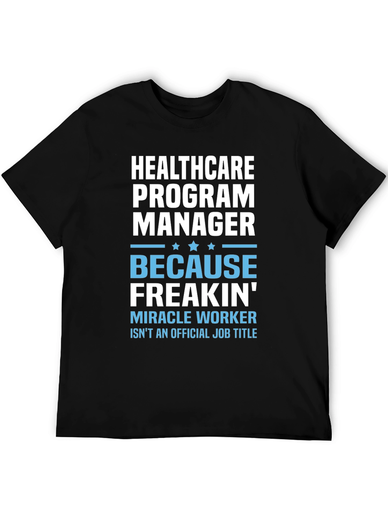 Black Healthcare Program Manager Funny T-Shirt view 5