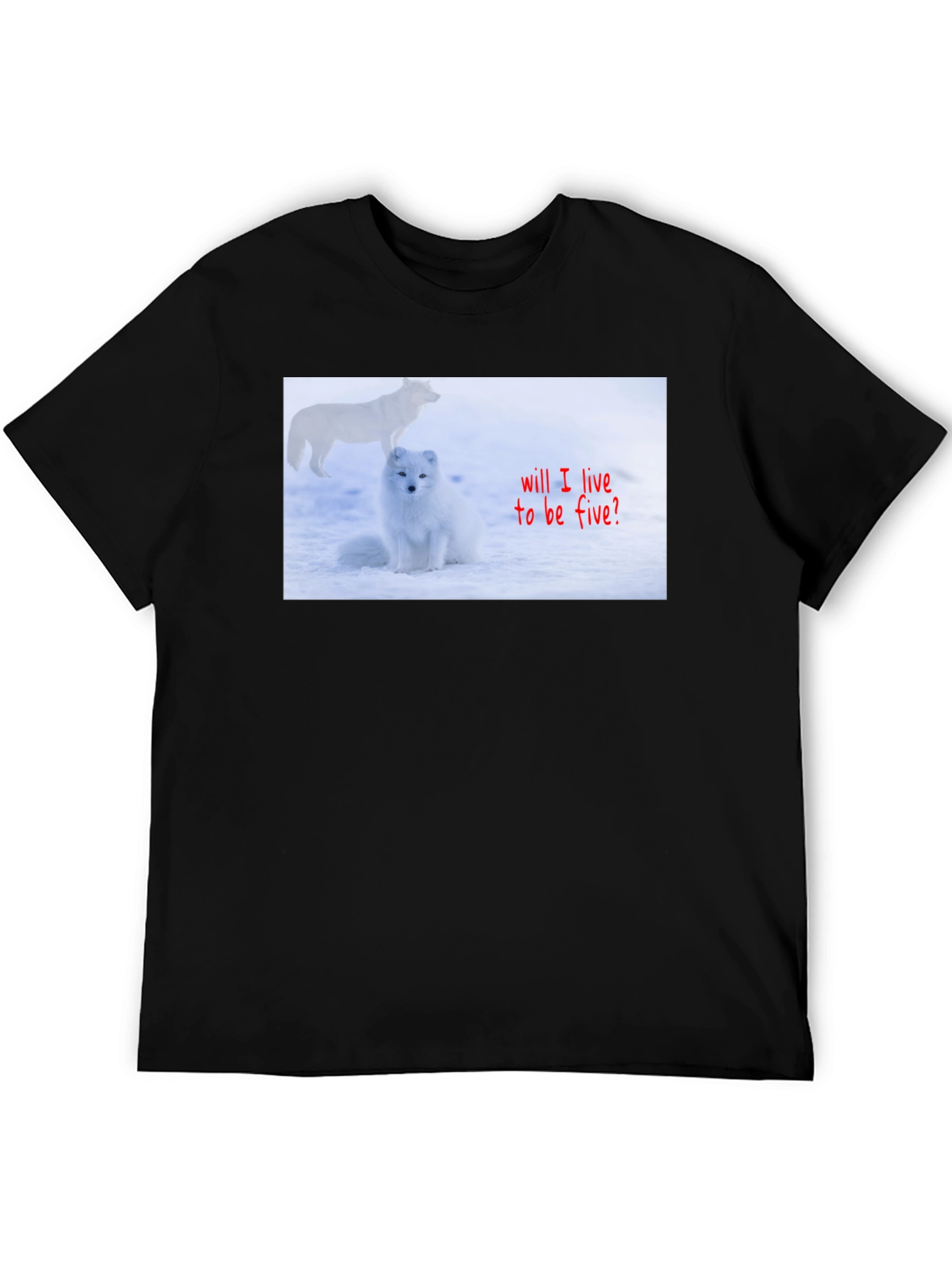 Black Arctic Fox T-Shirt - "Will I Live to Be Five?" view 5