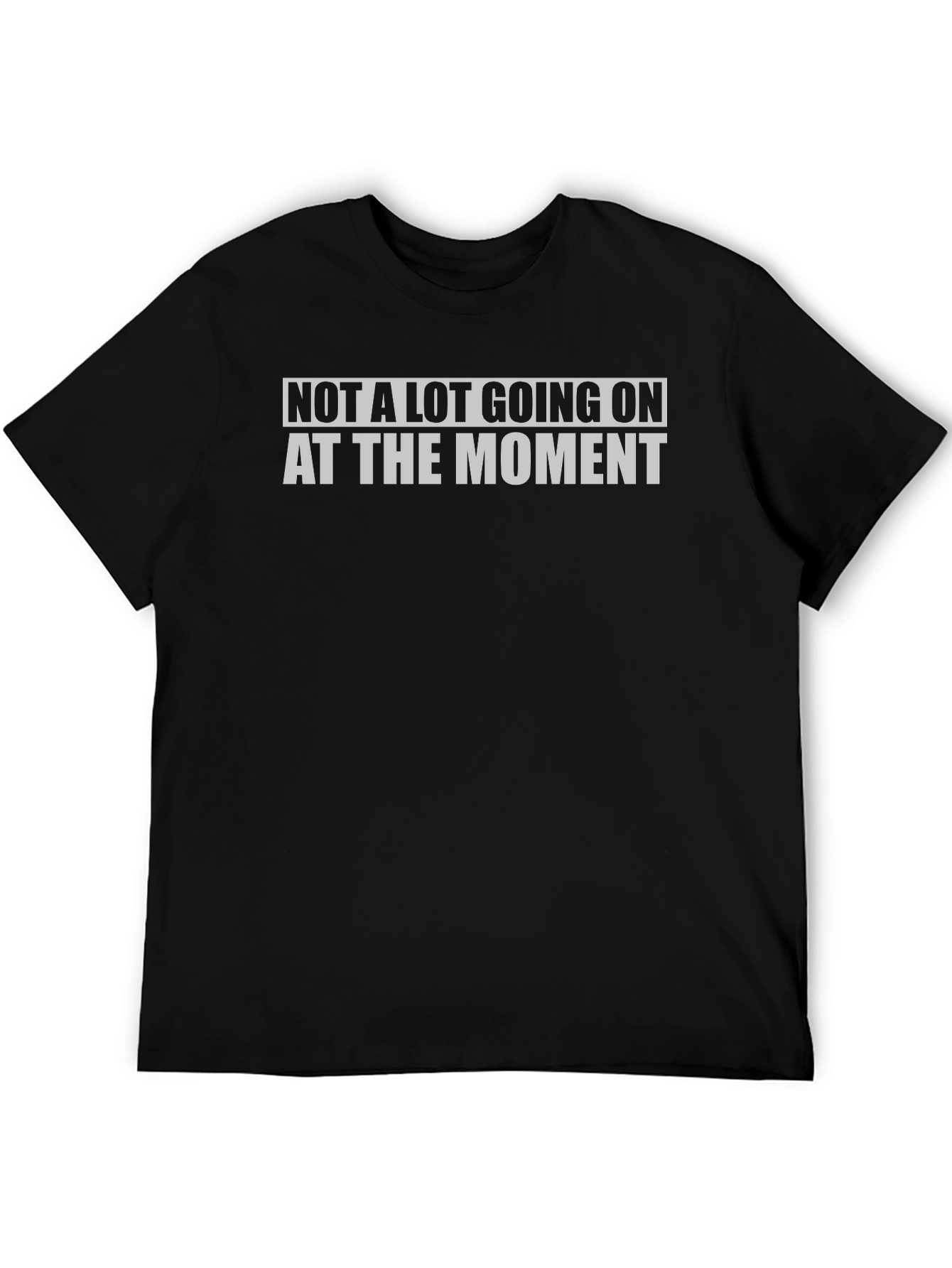 Black Not A Lot Going On T-Shirt view 5