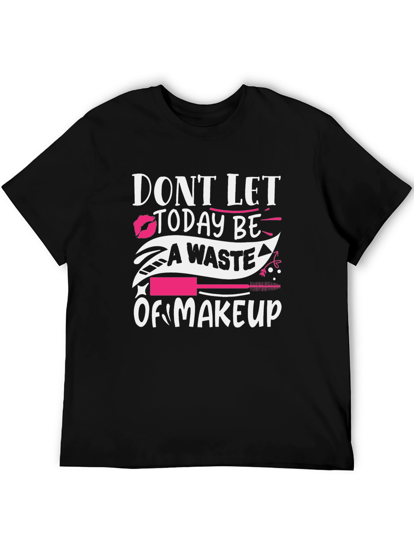 Black Makeup Lover Tee: Don't Let Today Be A Waste! view 5