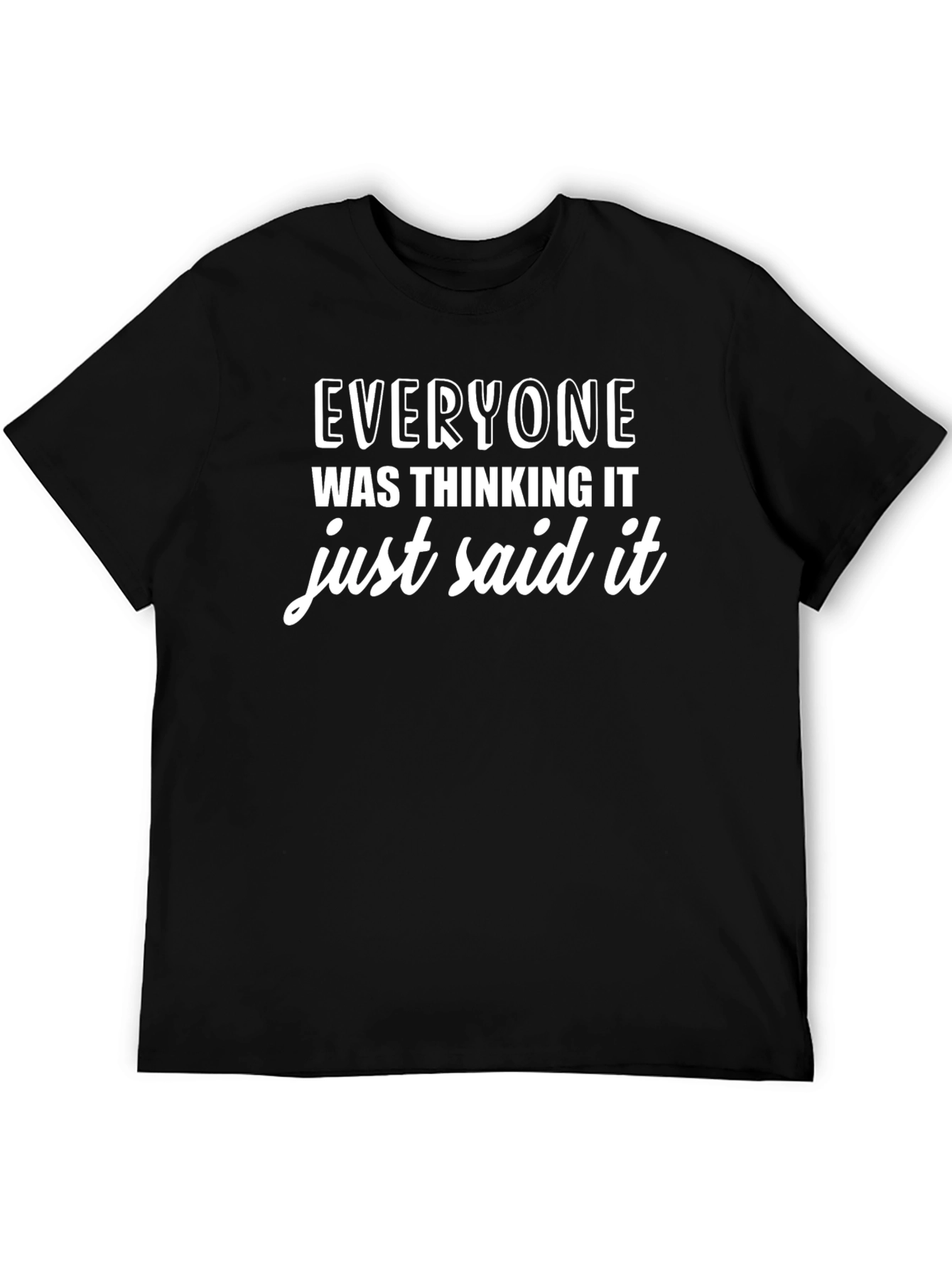 Black Everyone Was Thinking It Funny Graphic Tee view 5