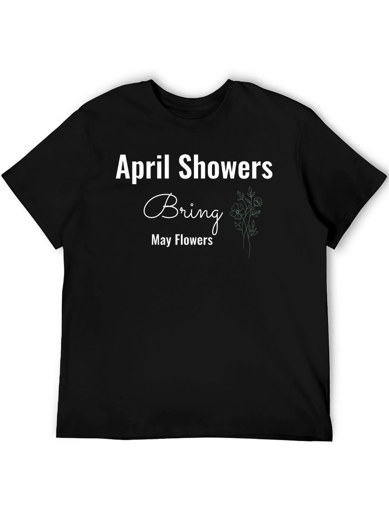 Black April Showers Bring May Flowers Graphic Tee view 5