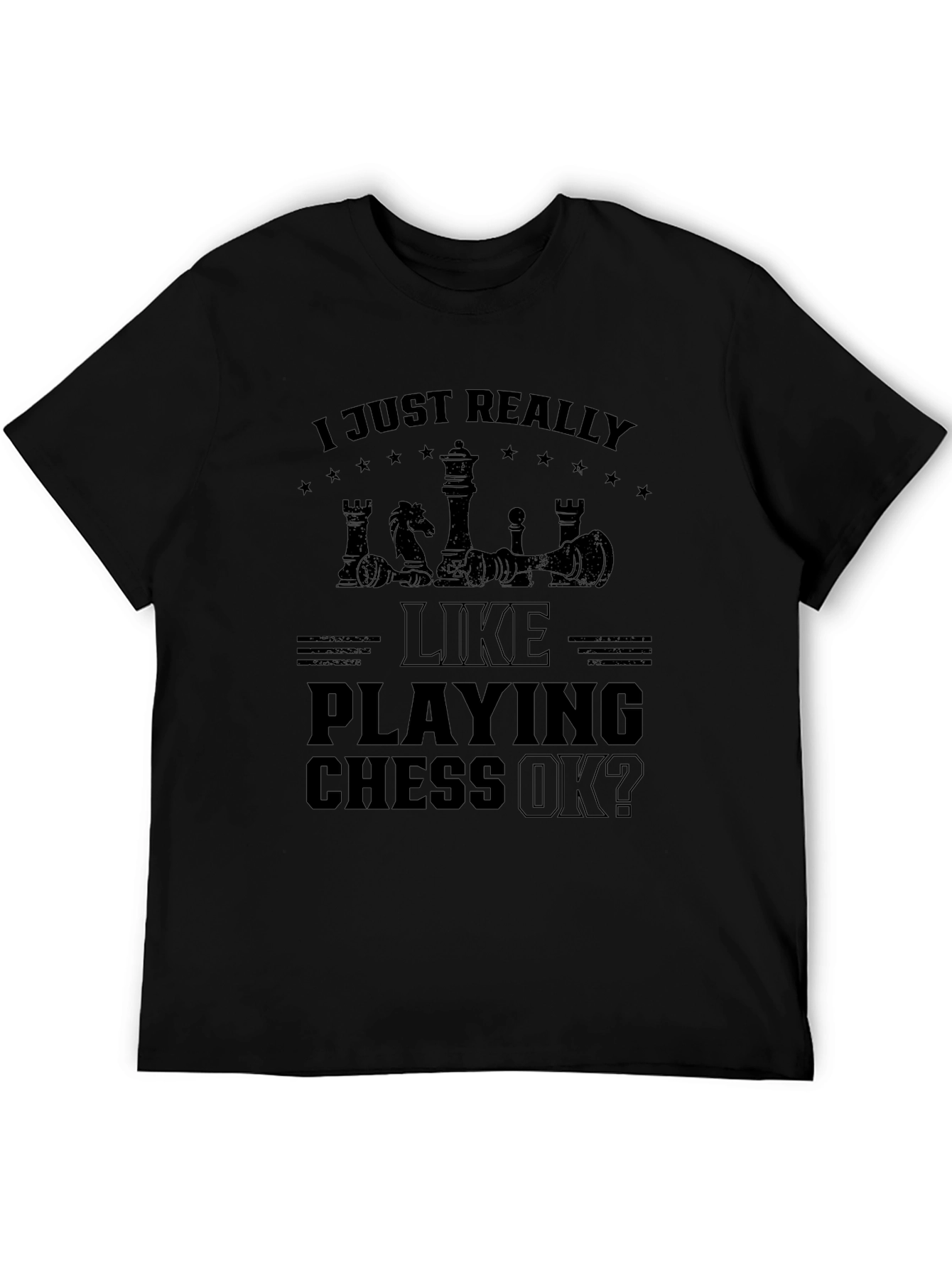 Black Chess Lover's T-Shirt: "I Just Really Like Playing Chess OK?" view 5