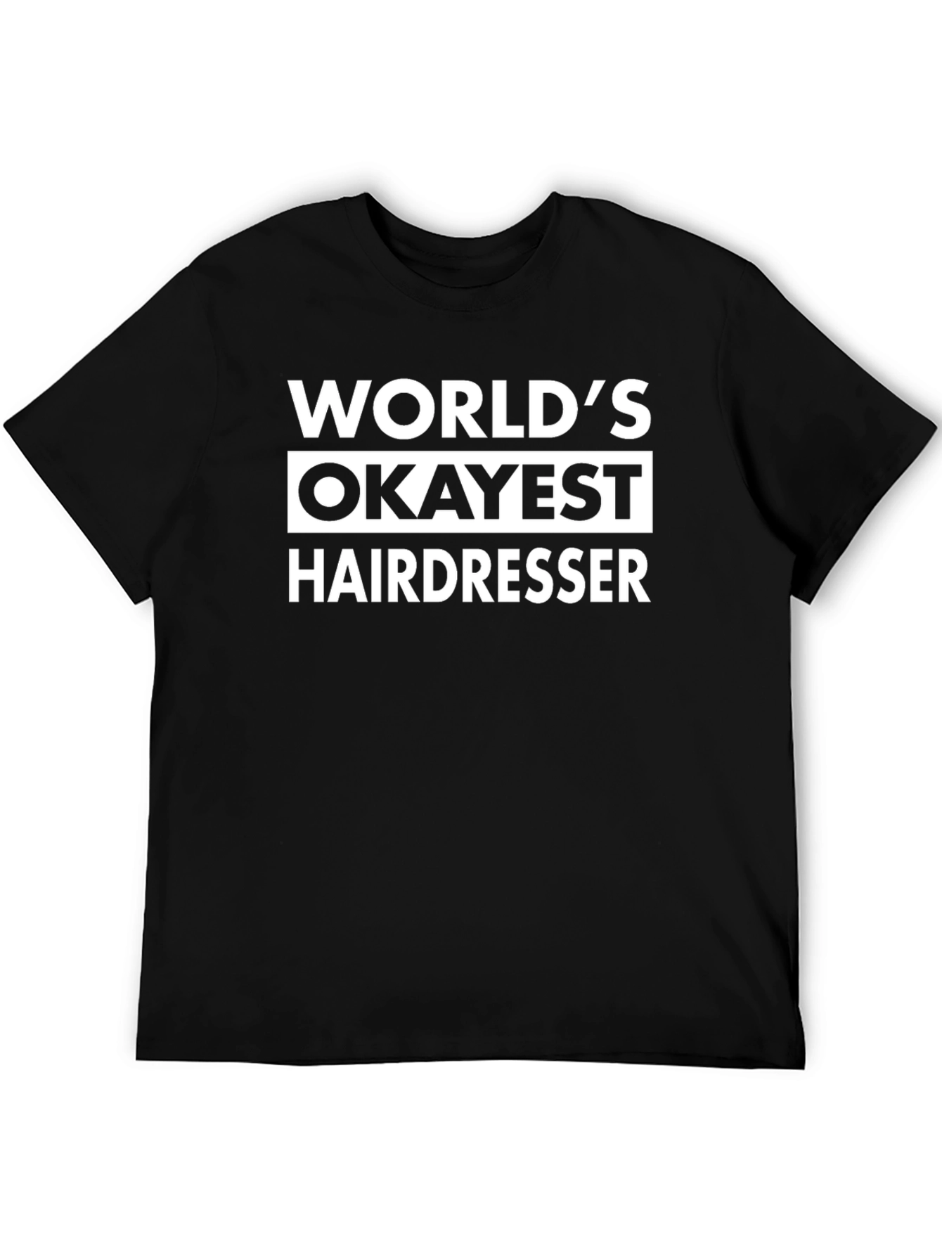 Black World's Okayest Hairdresser T-Shirt Funny Stylist Tee view 5