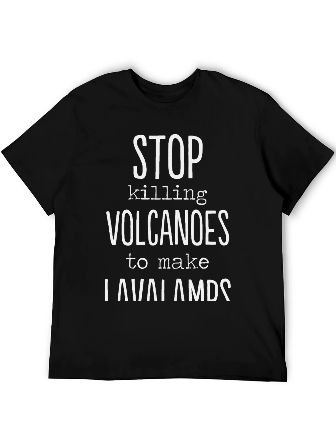 Black Stop Killing Volcanoes Funny Graphic T-Shirt view 5