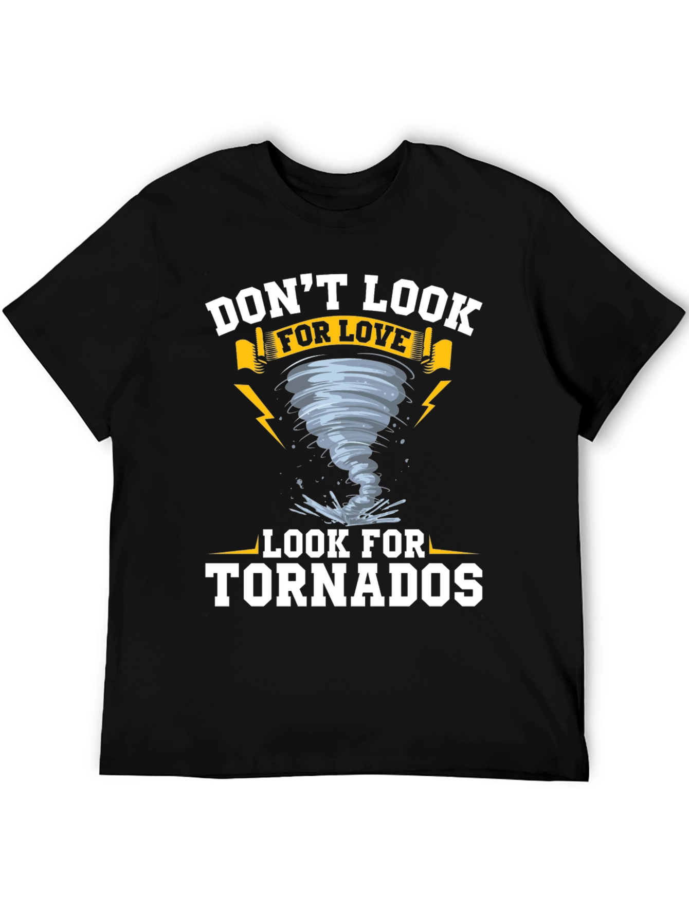Black Don't Look for Love, Look for Tornadoes Black Graphic T-Shirt view 5