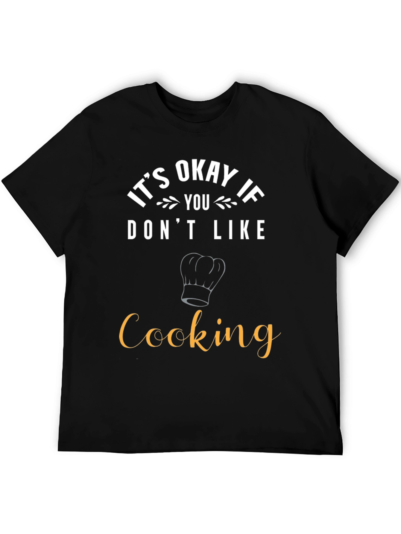 Black Funny Cooking T-Shirt - It's Okay If You Don't Like view 5