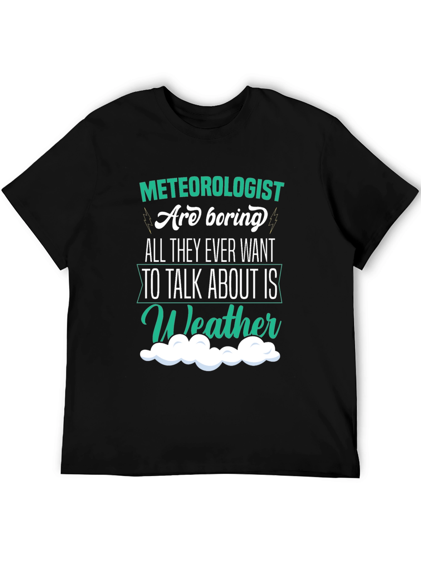 Black Funny Meteorologist T-Shirt - Weather Talk Tee view 5