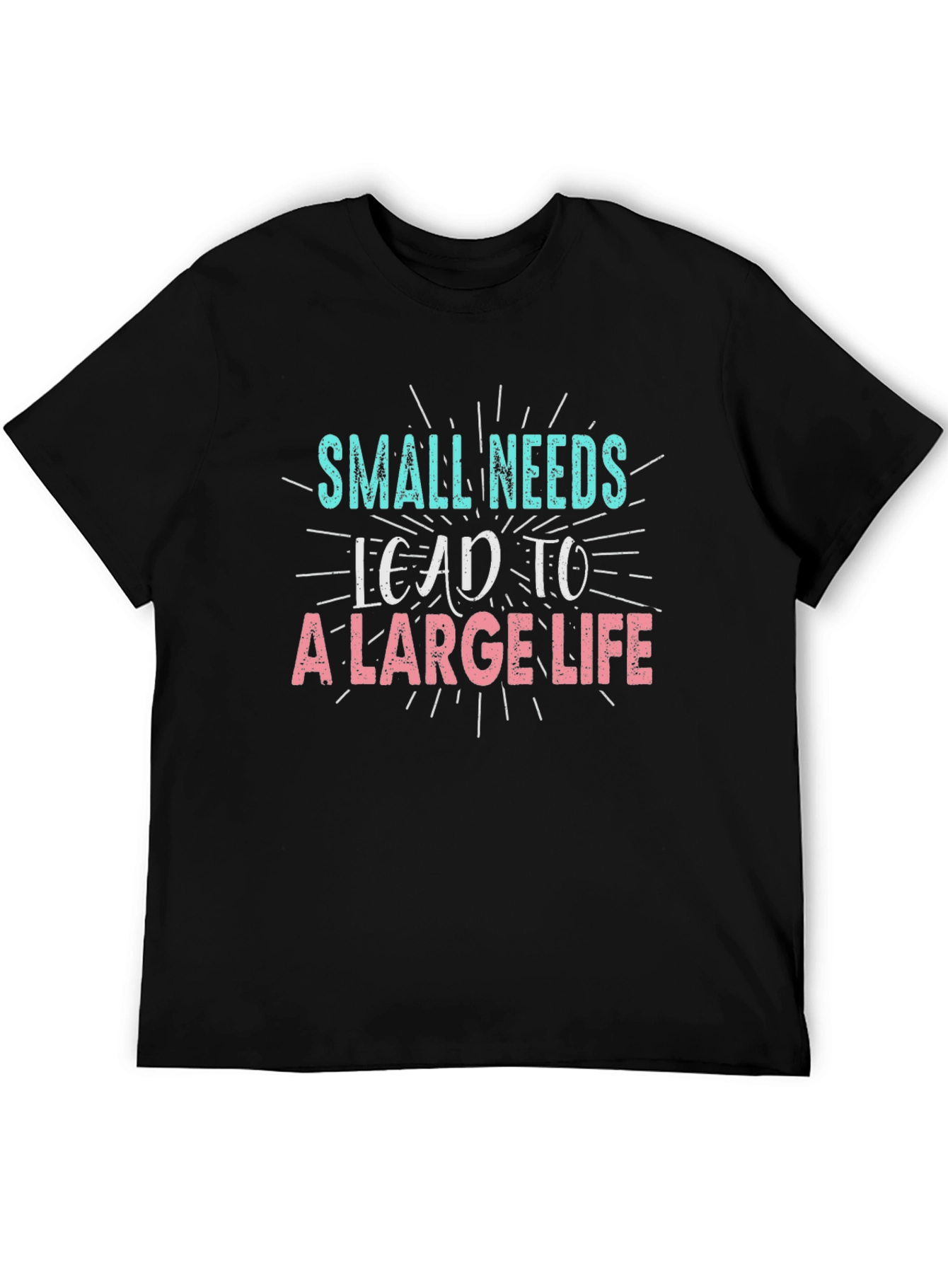 Black Small Needs Lead to a Large Life Black T-Shirt view 5