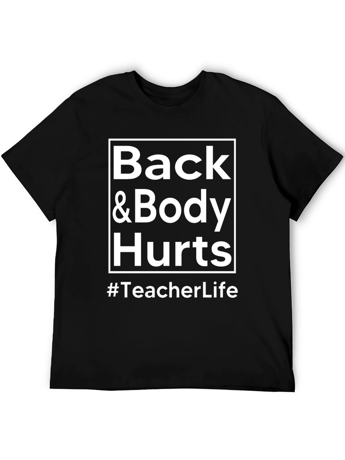 Black Back & Body Hurts #TeacherLife T-Shirt view 5