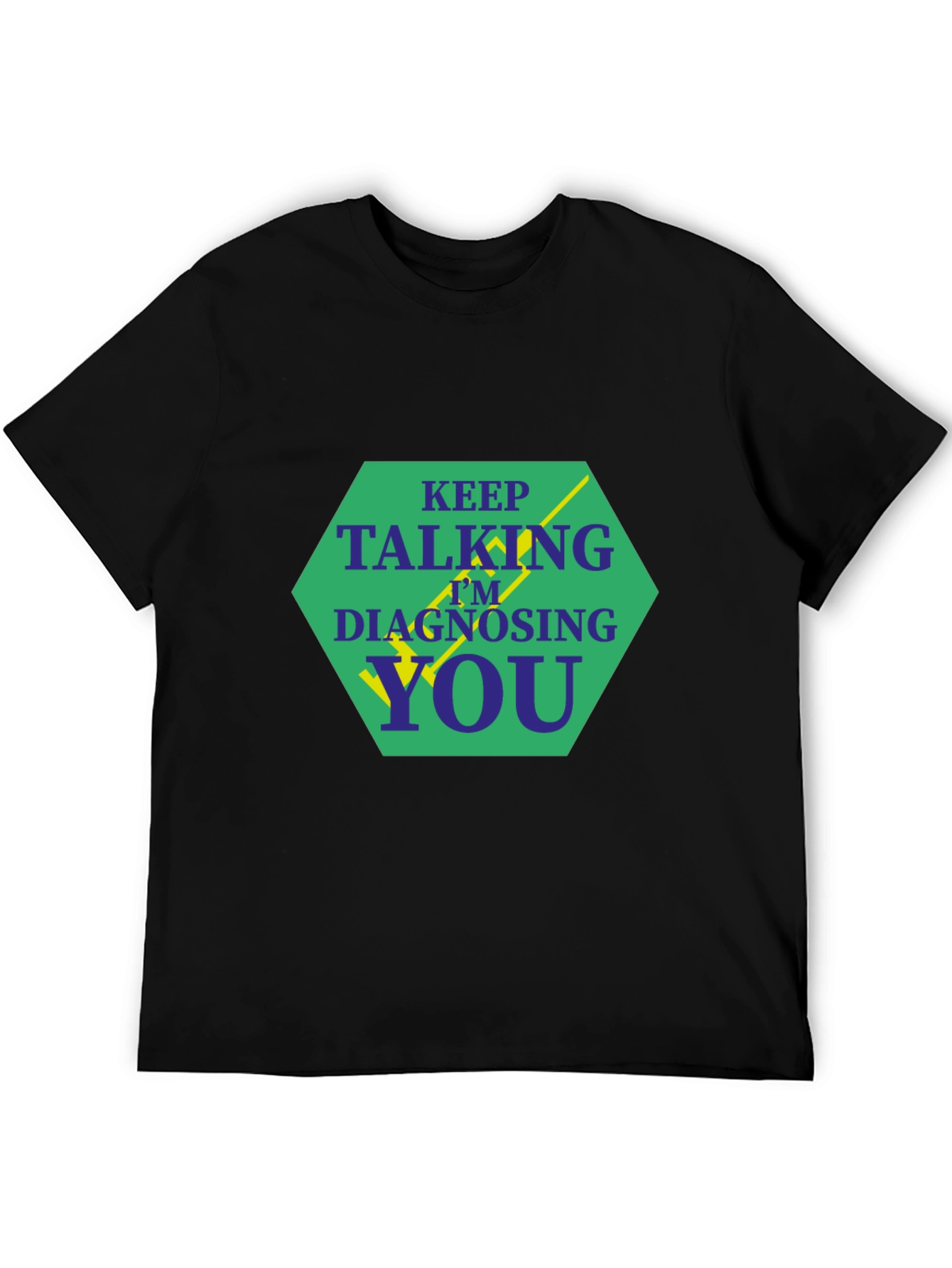 Black Keep Talking I'm Diagnosing You T-Shirt view 5