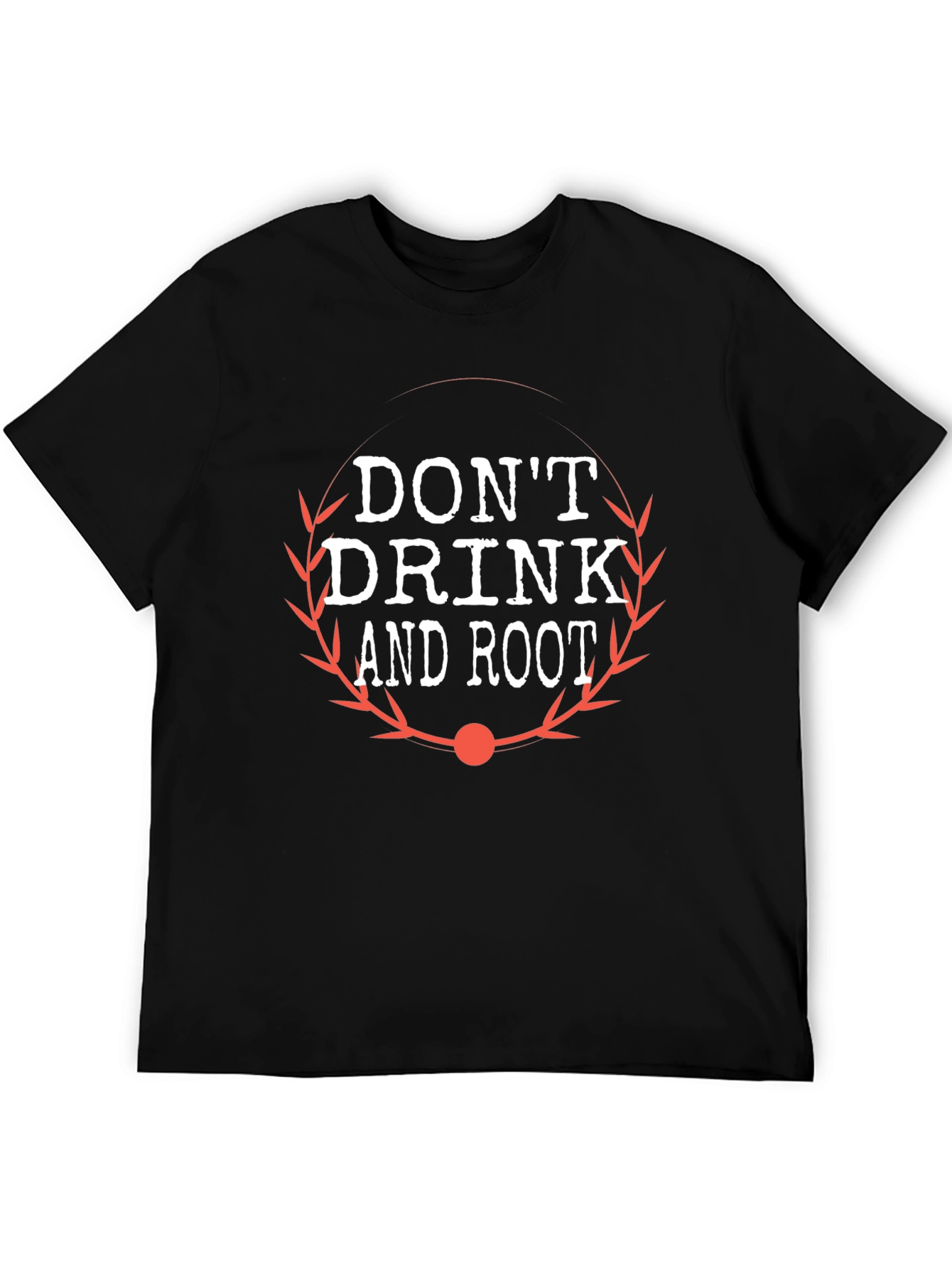 Black Don't Drink and Root Funny Graphic Tee view 5