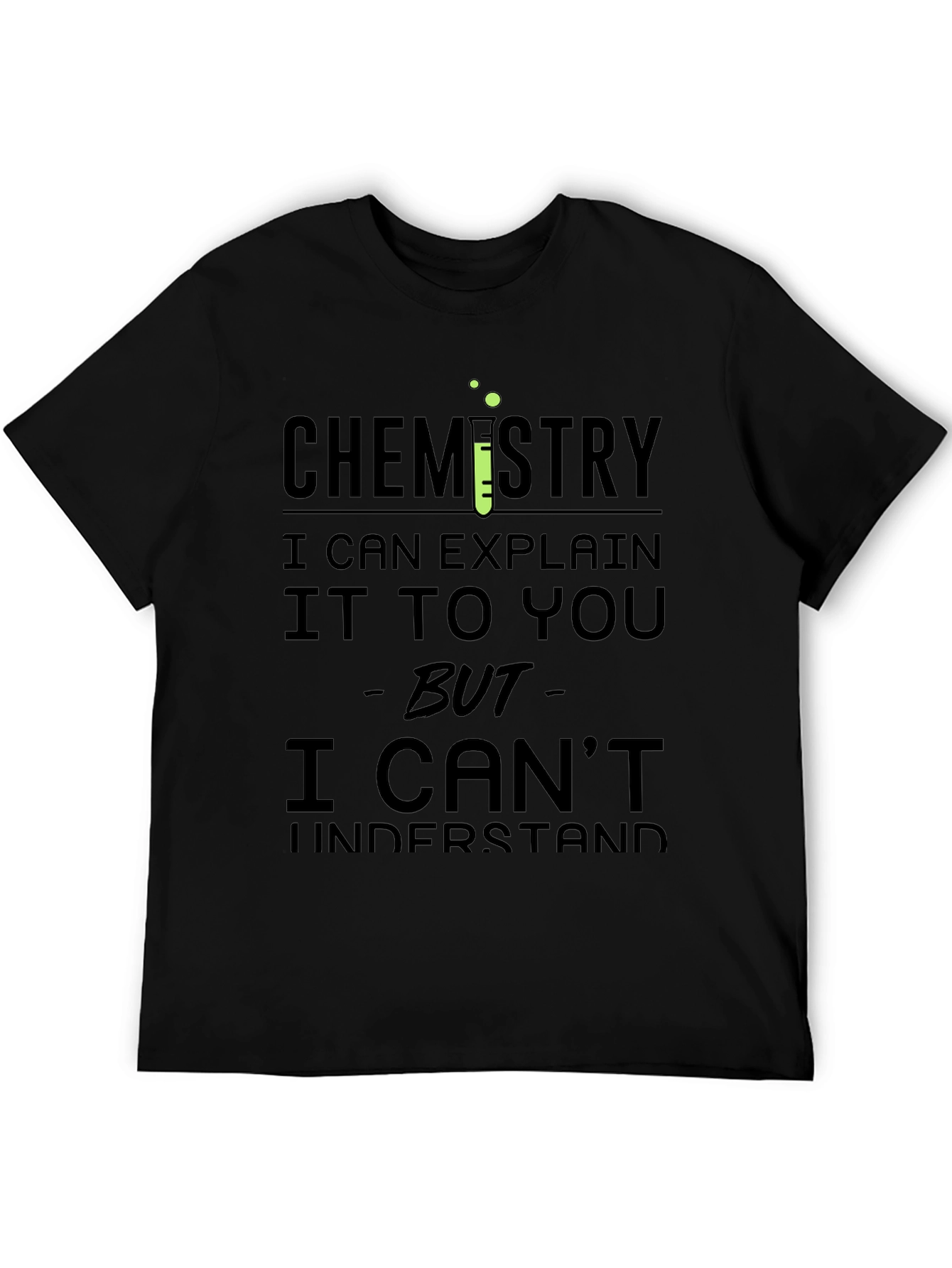 Black Chemistry Humor T-Shirt - Explain, Not Understand view 5