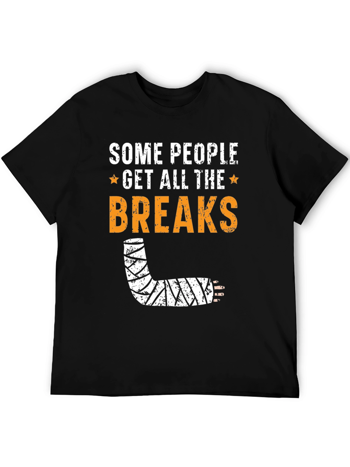 Black Some People Get All the Breaks Funny Broken Arm T-Shirt view 5