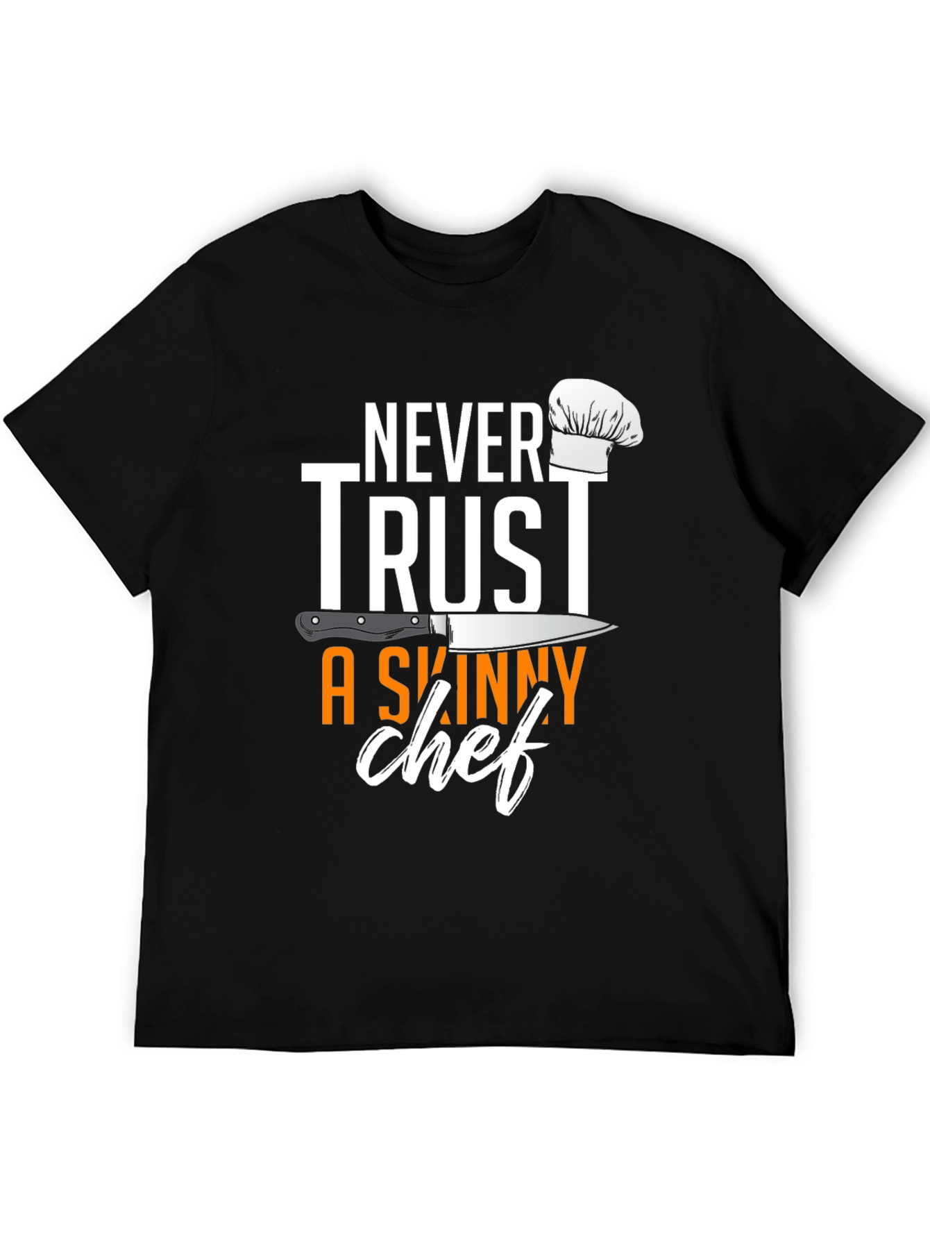 Black Never Trust A Skinny Chef T-Shirt view 5
