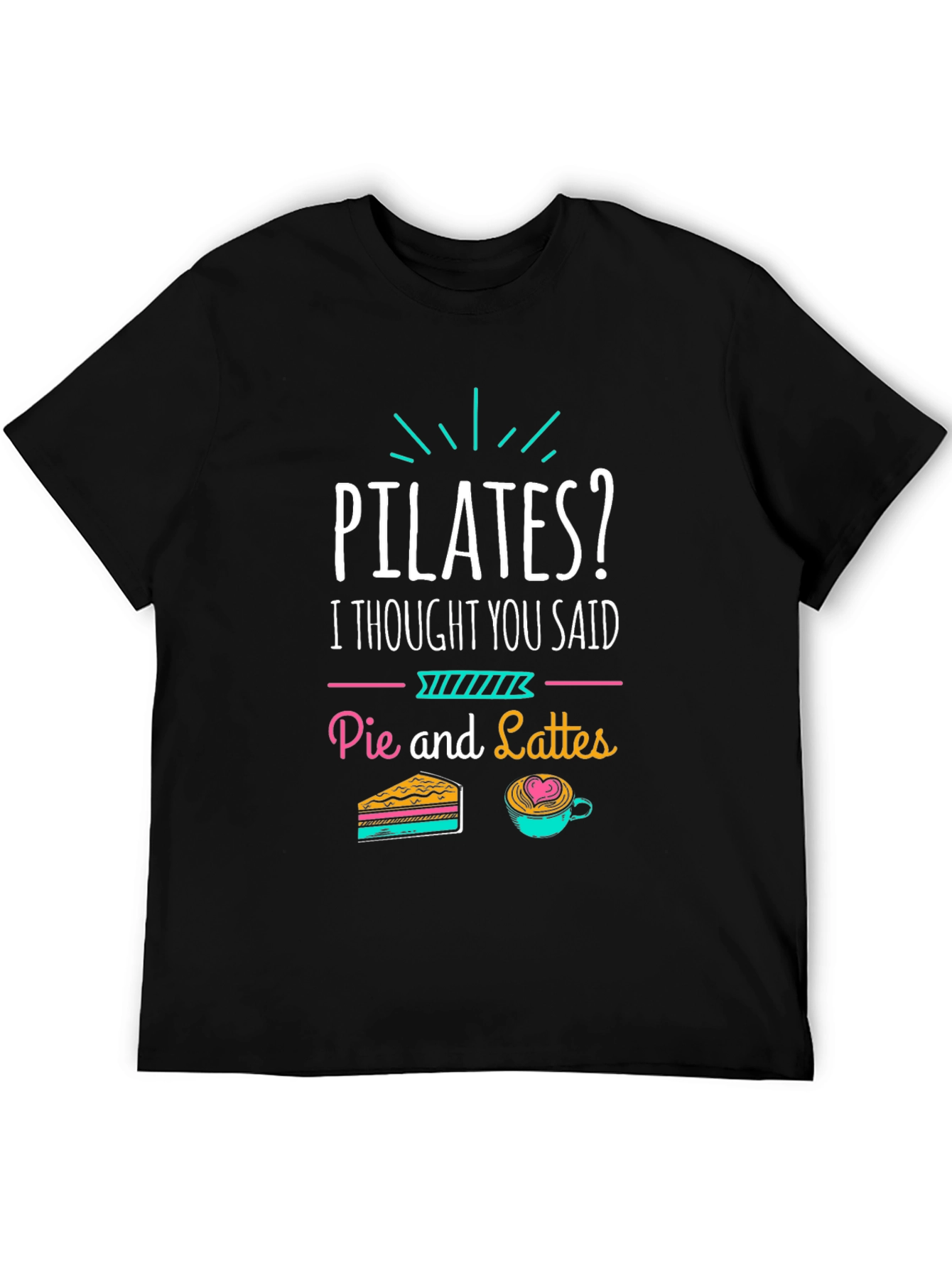 Black Pilates? Pie and Lattes Funny T-Shirt view 5