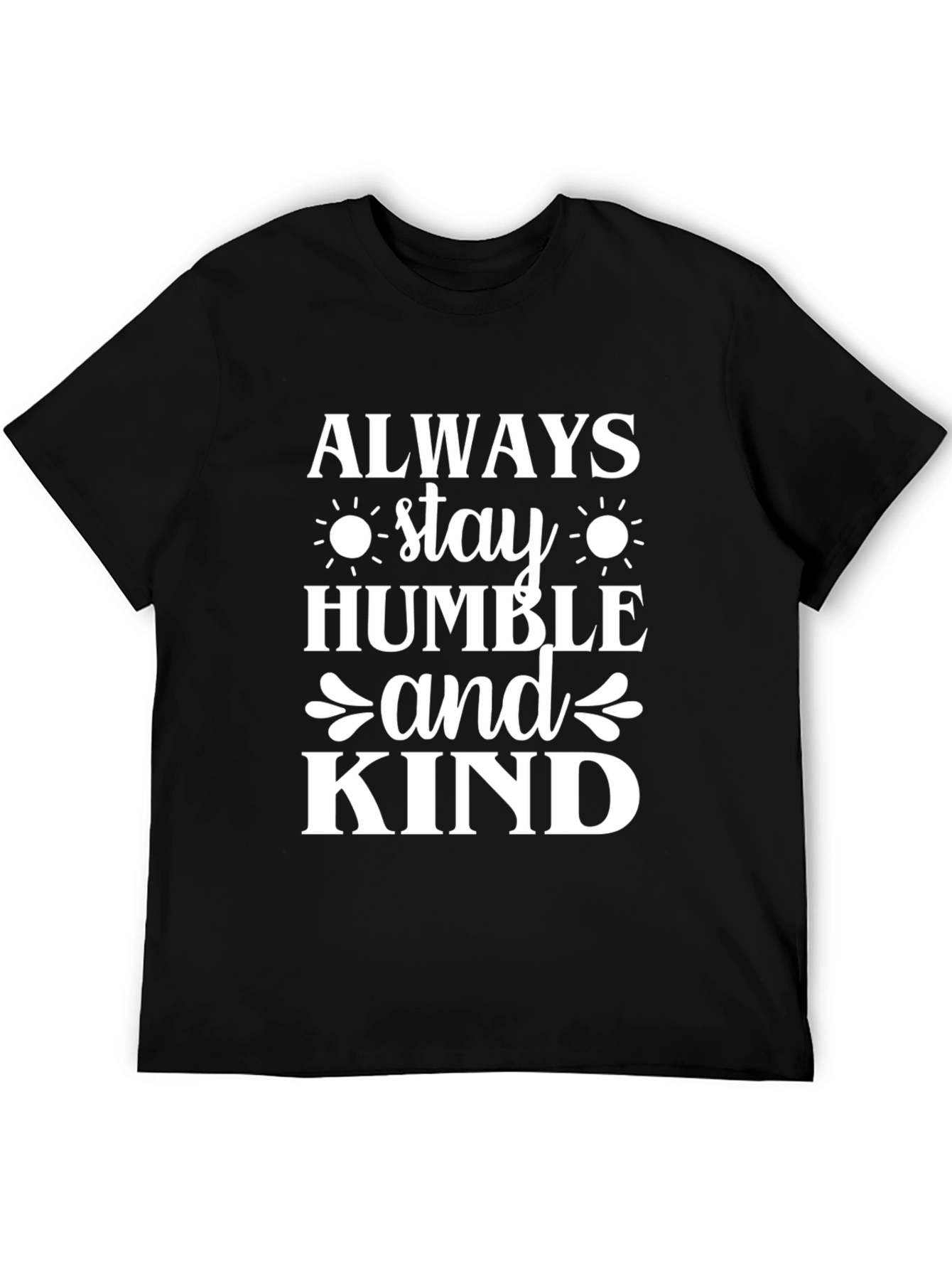 Black Always Stay Humble and Kind Black T-Shirt view 5
