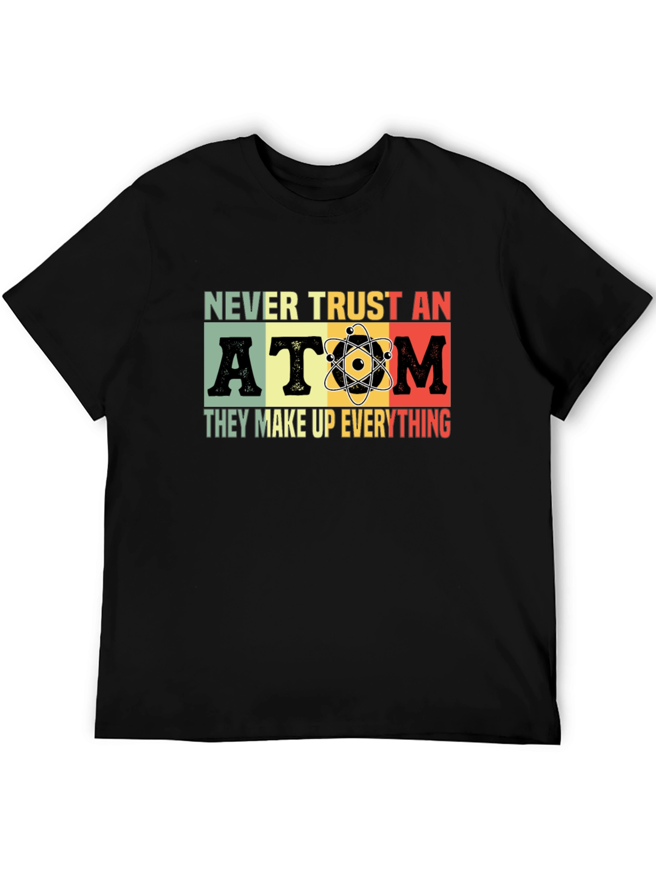 Black Never Trust An Atom Graphic T-Shirt view 5