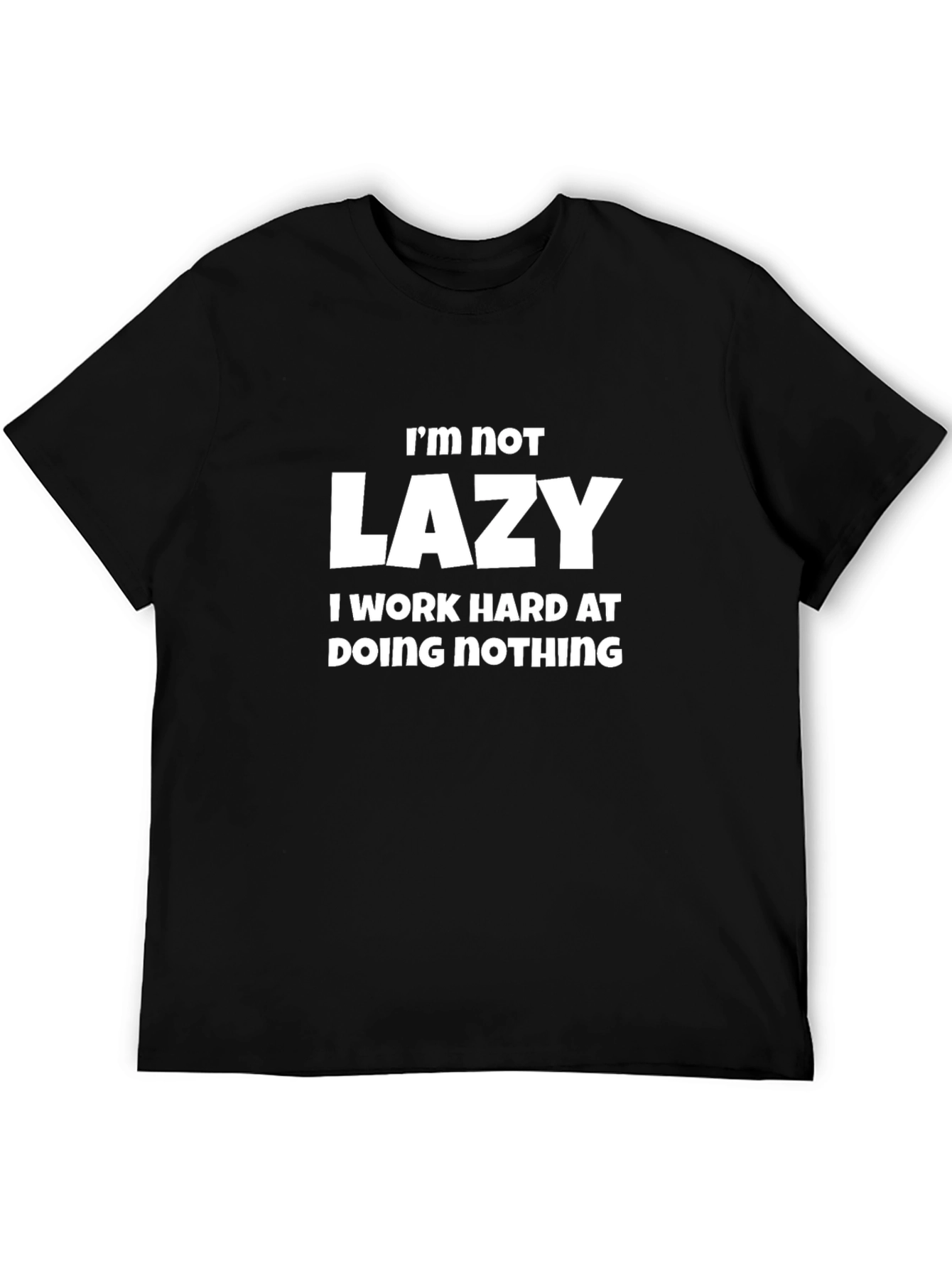 Black Funny Sarcastic T-Shirt: I'm Not Lazy view 5