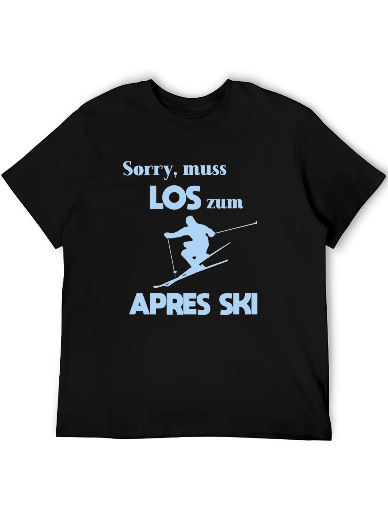 Black Sorry, Muss Los Zum Apres Ski T-Shirt view 5