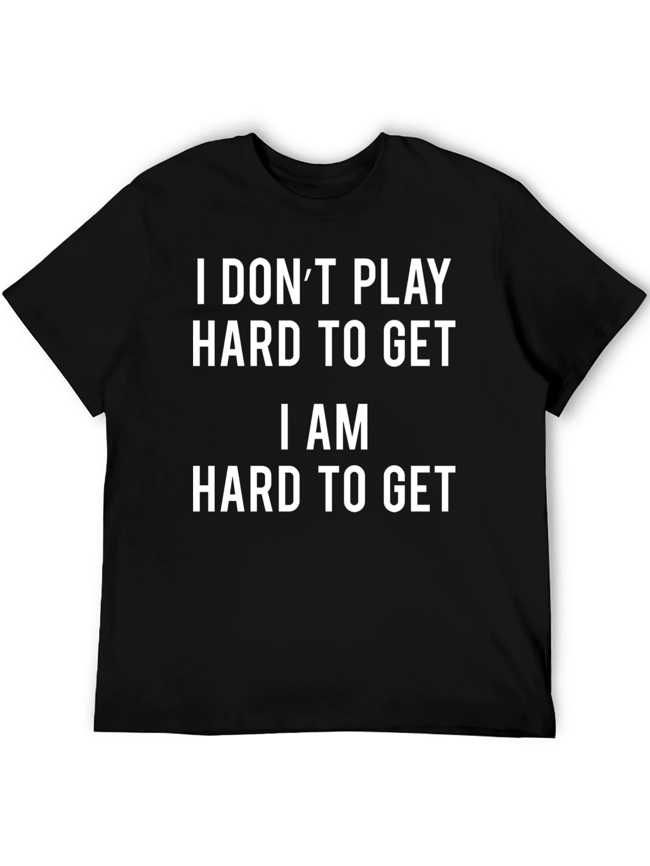 Black I AM HARD TO GET Novelty Graphic T-Shirt view 5