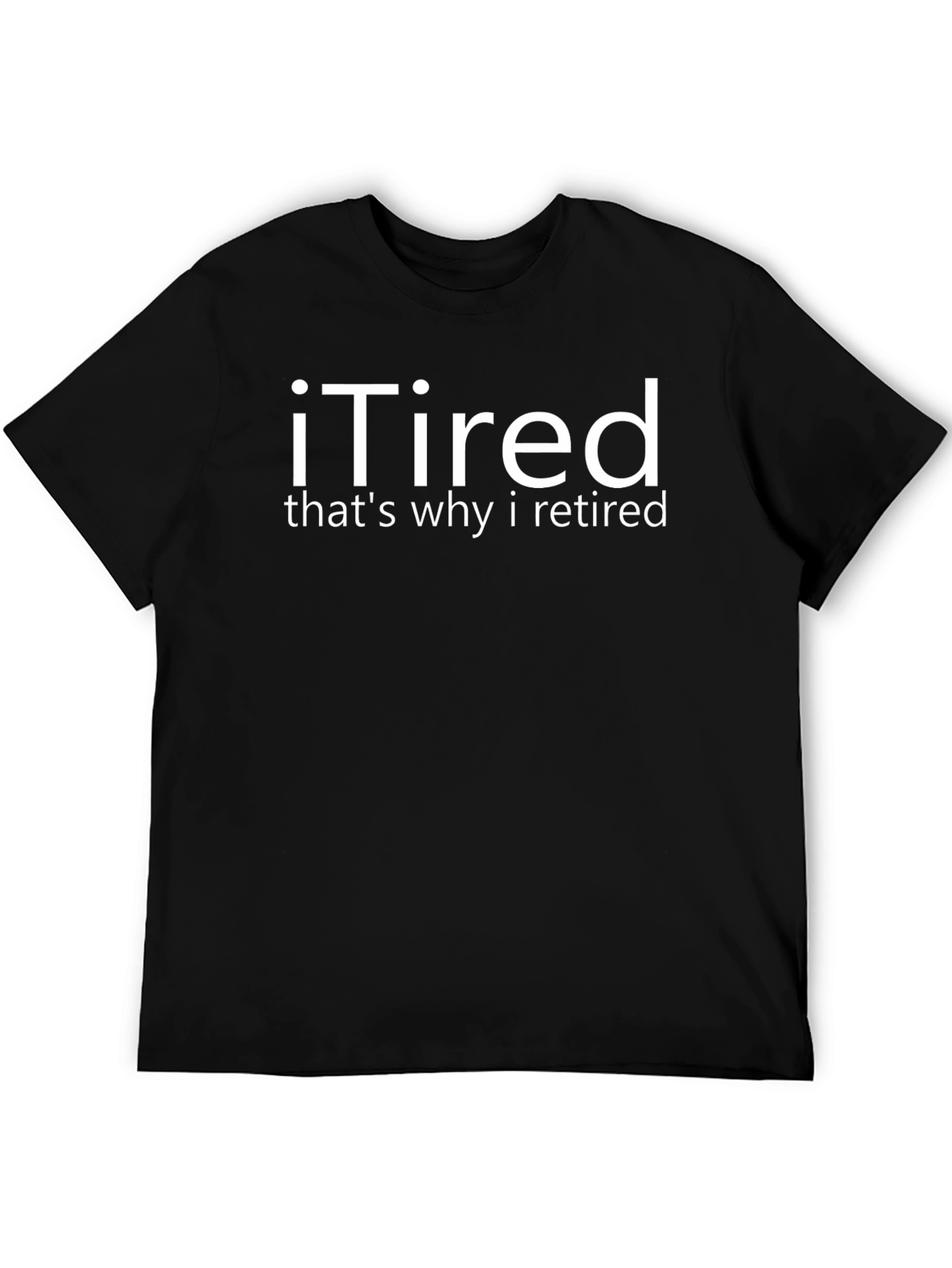 Black iTired Funny Retirement T-Shirt - Black view 5