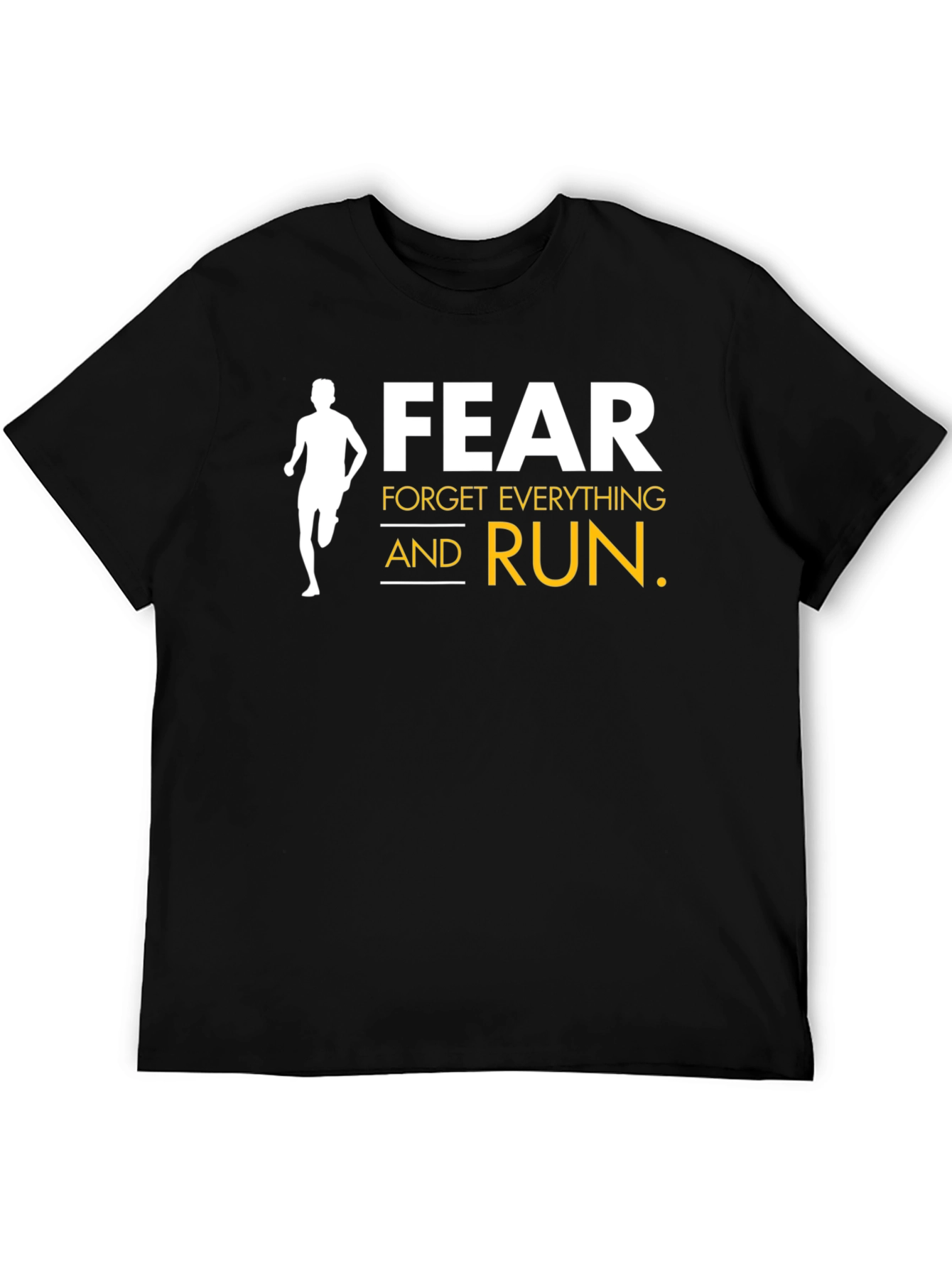 Black Fear Forget Everything and Run Black T-Shirt view 5