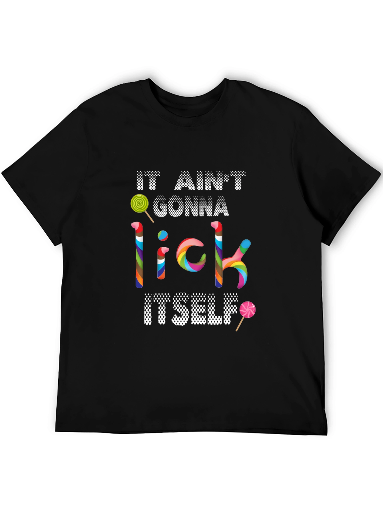Black It Ain't Gonna Lick Itself T-Shirt view 5