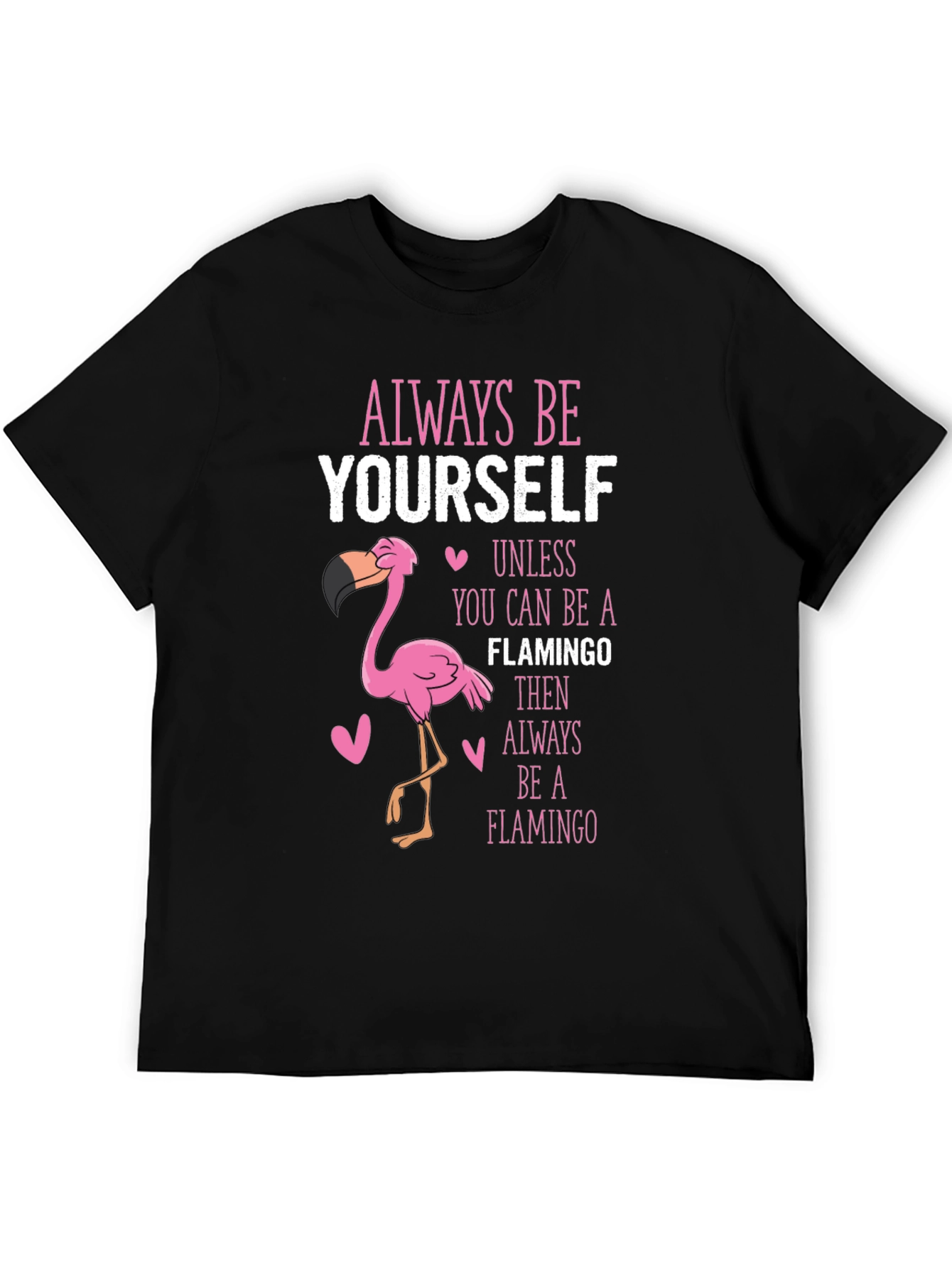 Black Always Be Yourself Flamingo T-Shirt view 5