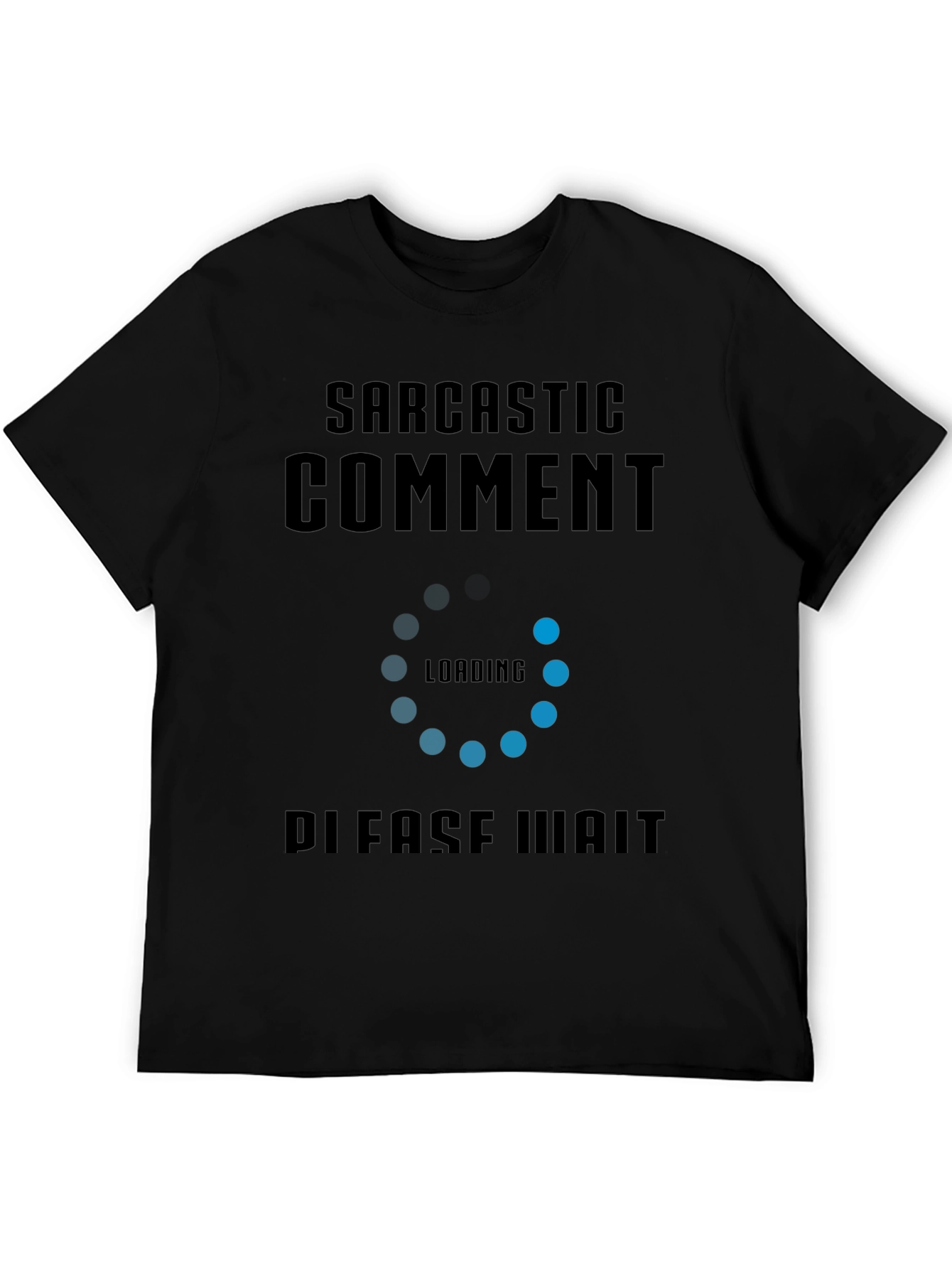 Black Sarcastic Comment Loading Funny Graphic Tee view 5