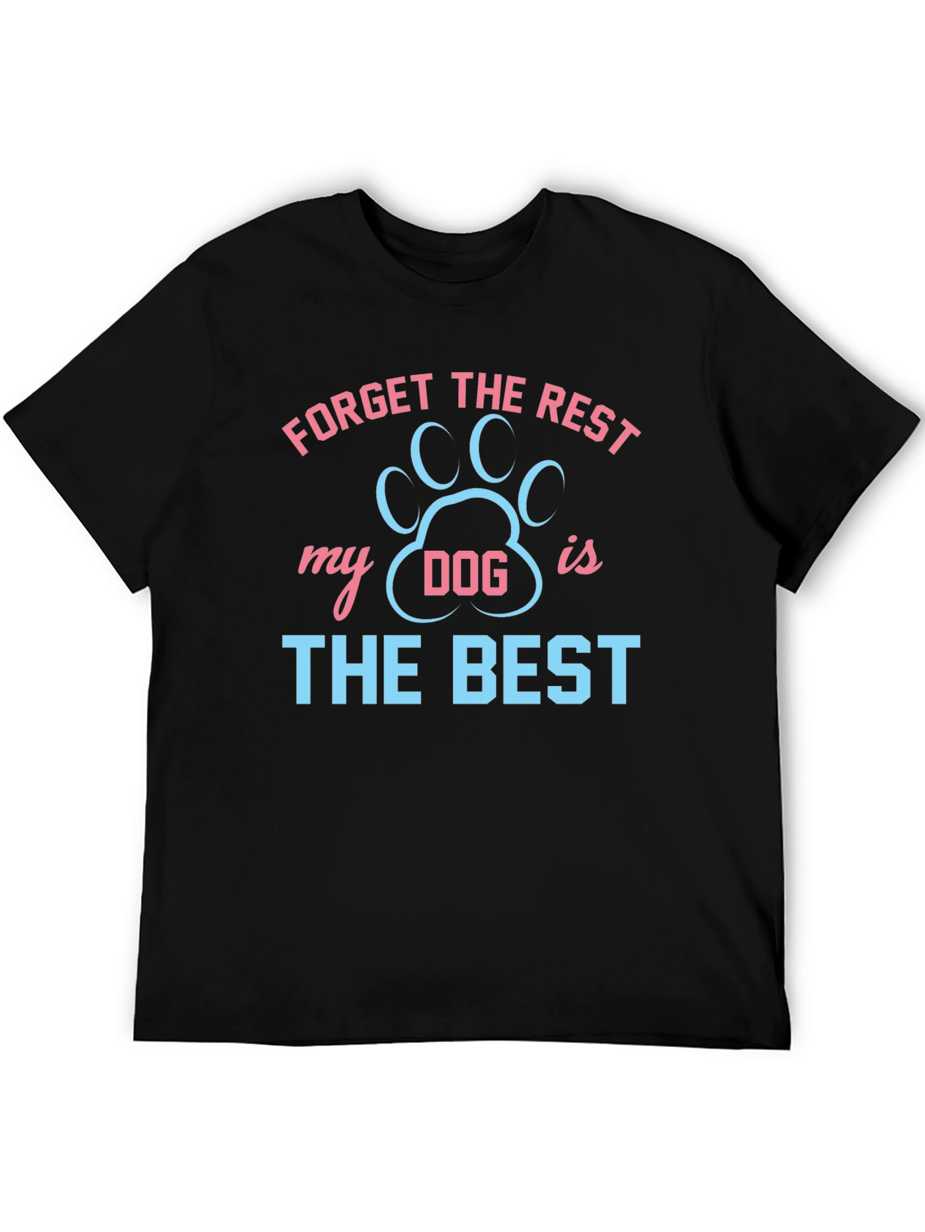 Black Forget the Rest My Dog is the Best T-Shirt view 5