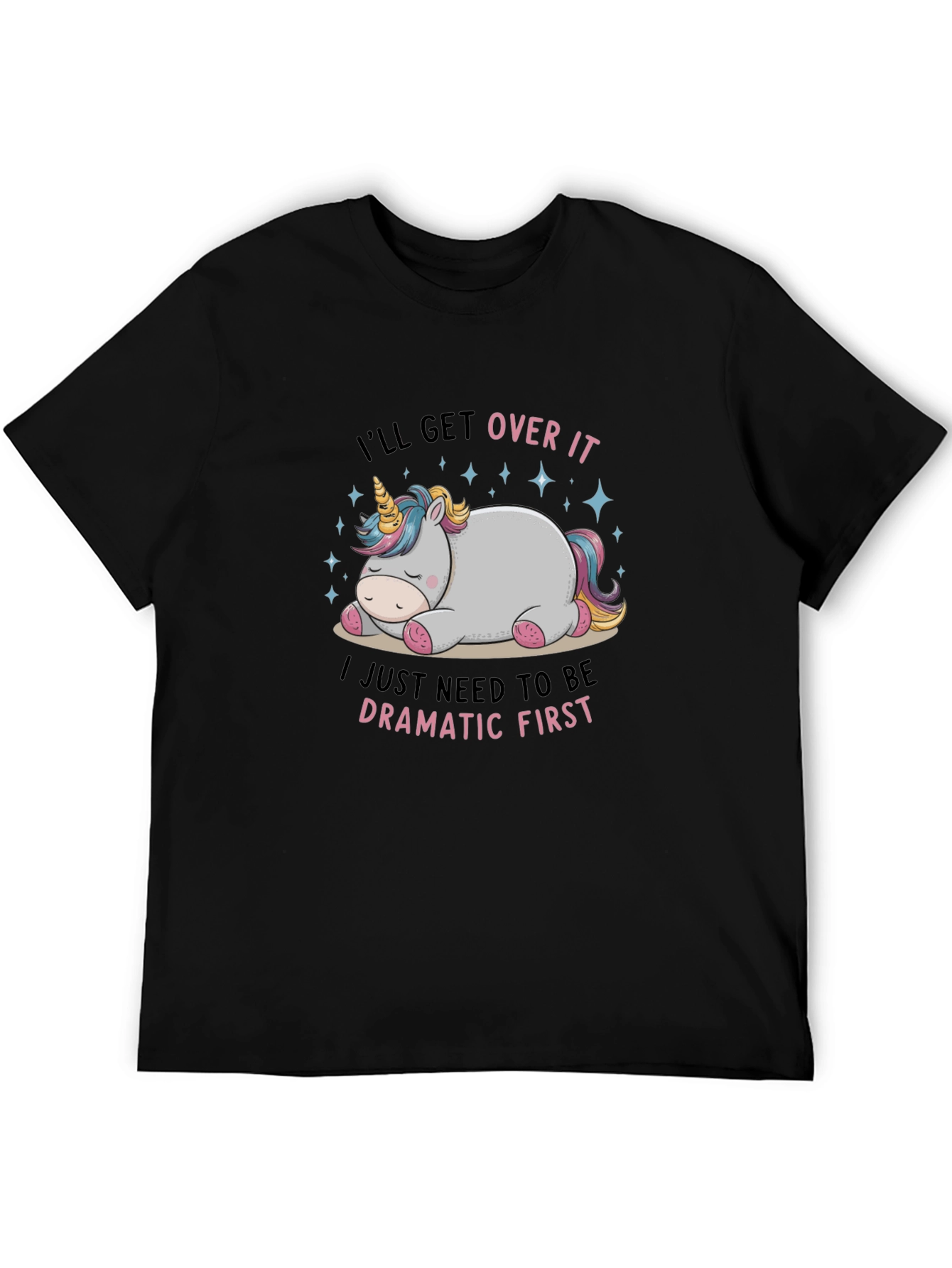Black Dramatic Unicorn T-Shirt - I'll Get Over It Tee view 5