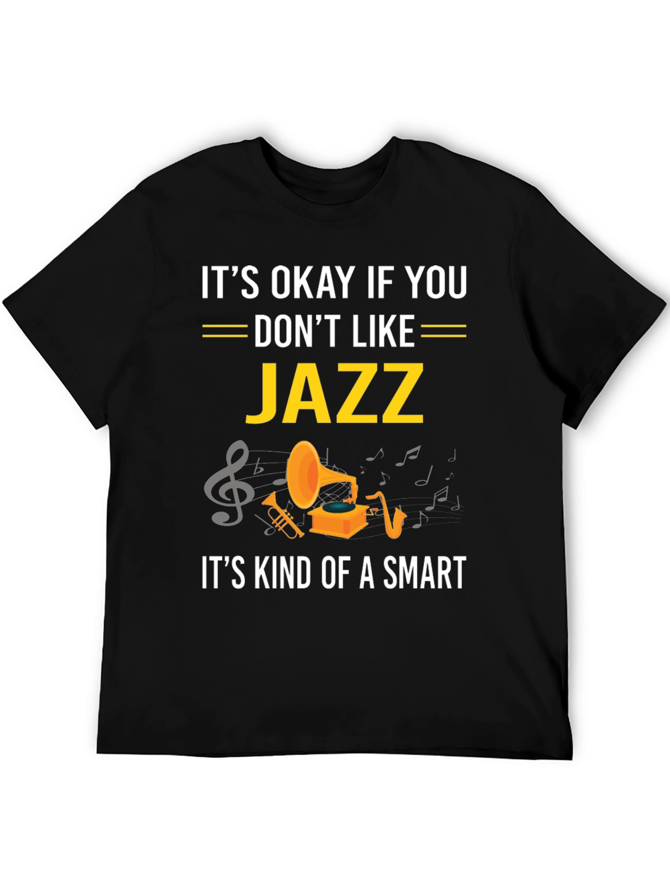 Black It's Okay If You Don't Like Jazz Funny T-Shirt view 5