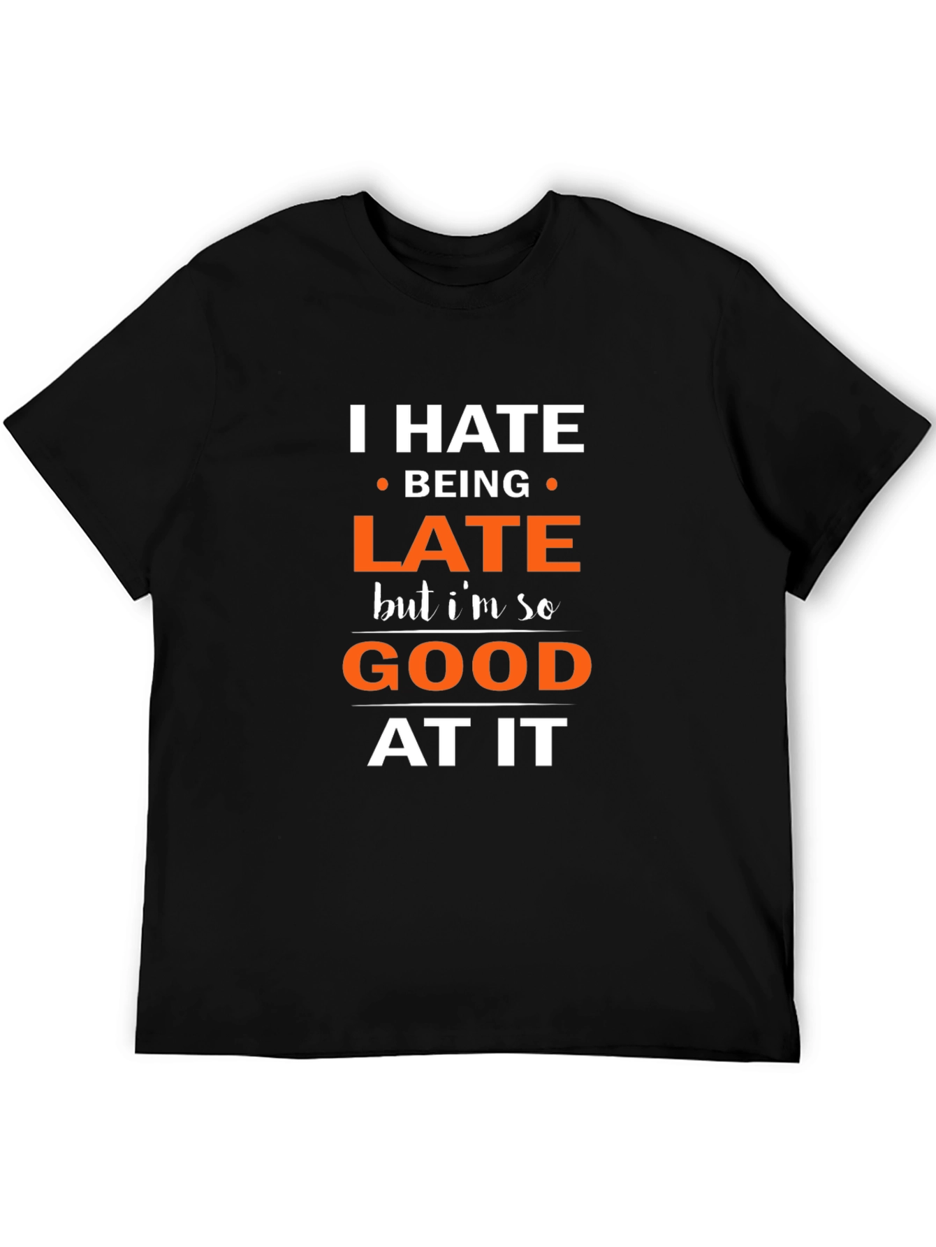 Black Funny 'I Hate Being Late' Graphic T-Shirt view 5
