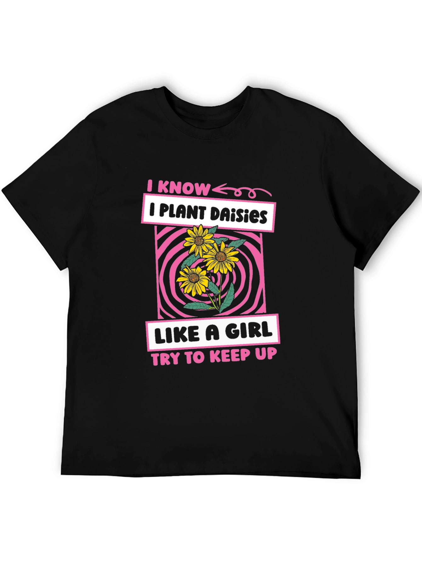 Black I Plant Daisies Like a Girl T-Shirt view 5