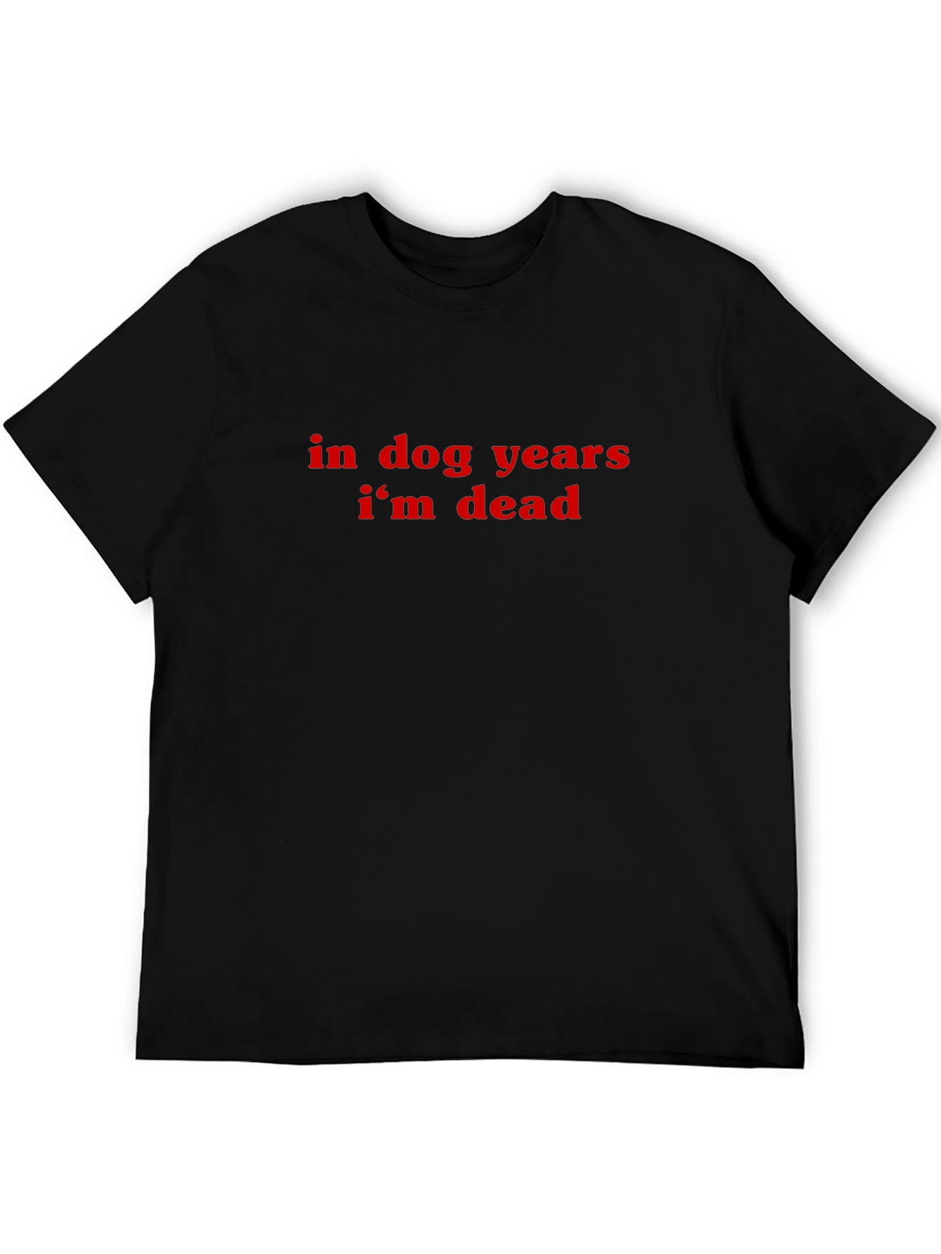 Black In Dog Years I'm Dead Black T-Shirt view 5