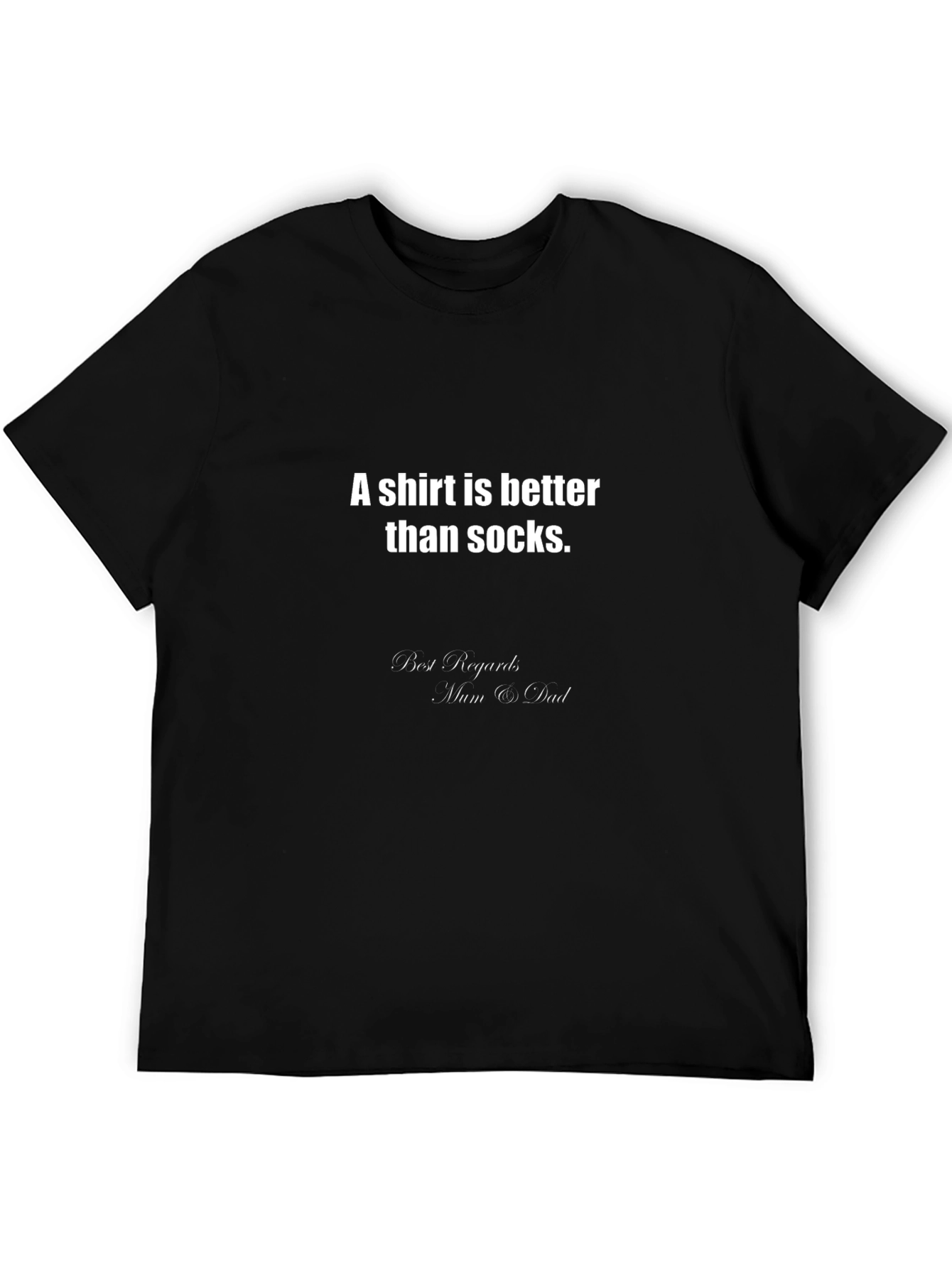 Black Humorous T-Shirt: A Shirt is Better Than Socks view 5
