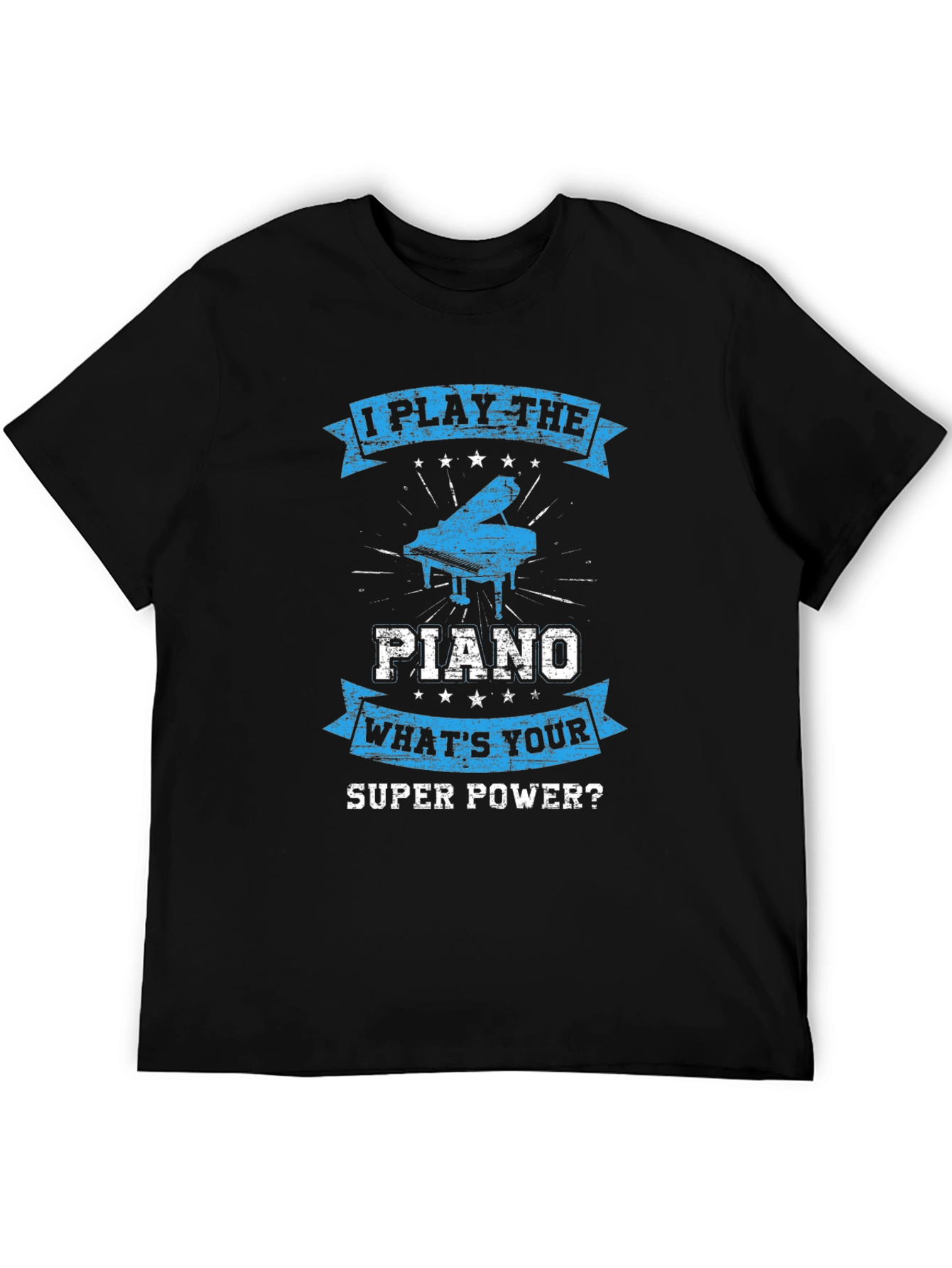 Black I Play The Piano T-Shirt: What's Your Super Power? view 5