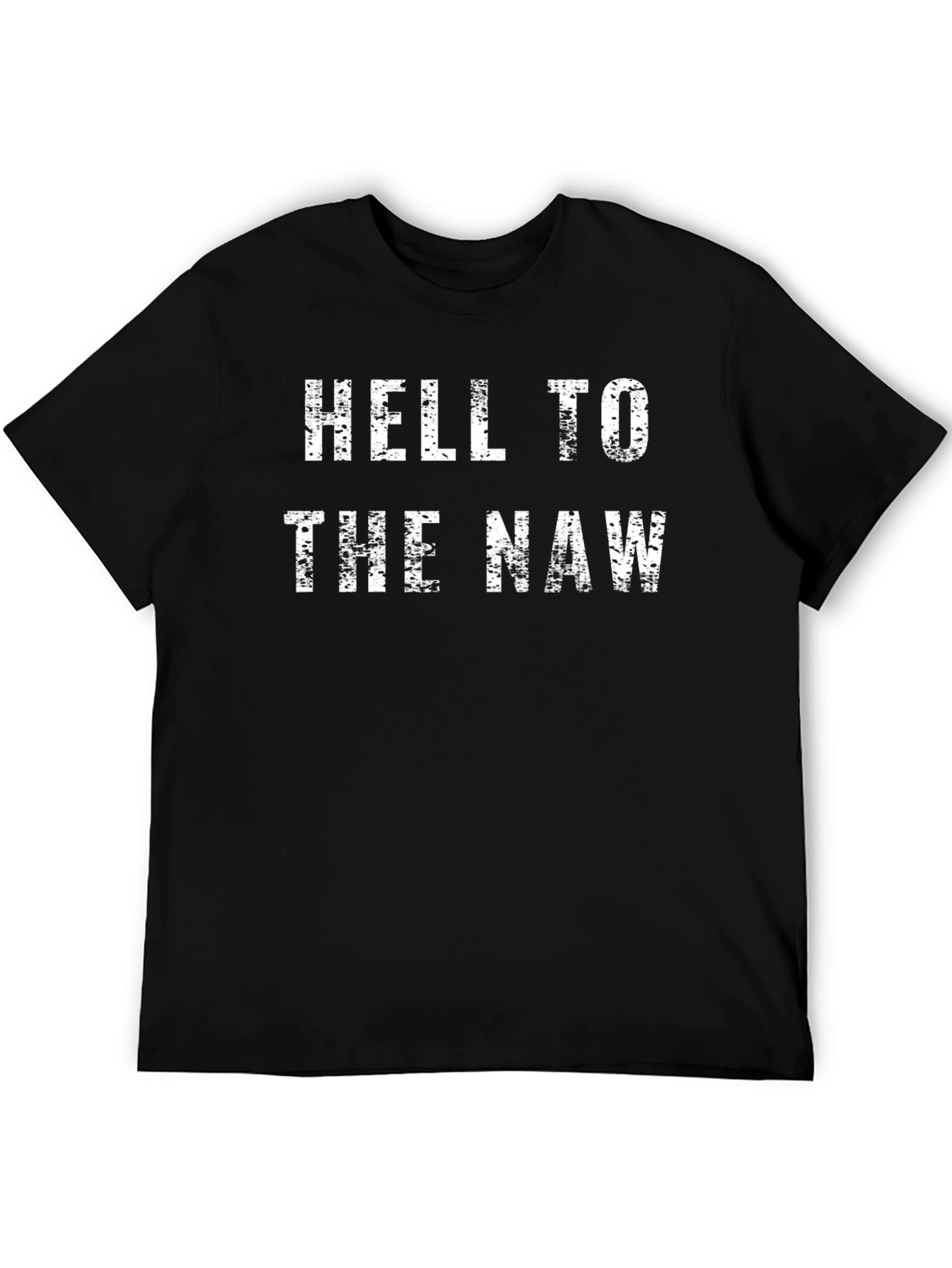 Black Hell to the Naw T-Shirt - Funny Graphic Tee view 5
