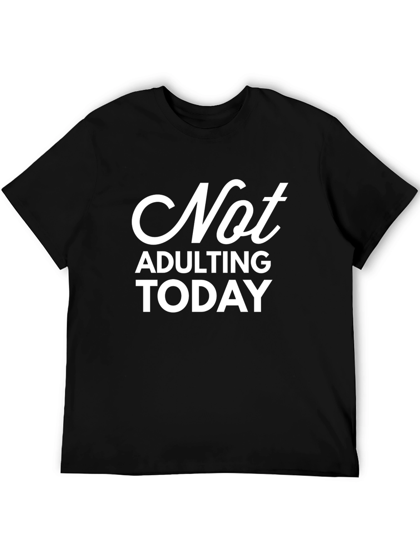 Black Not Adulting Today Graphic Tee - Relaxed Comfort view 5