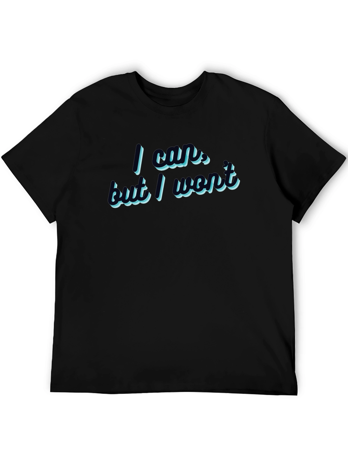 Black I Could But I Won't T-Shirt view 5