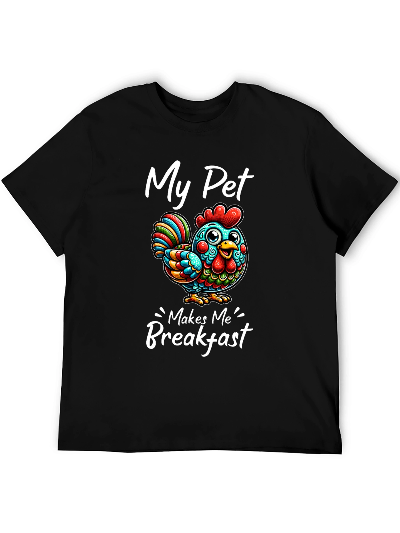 Black Funny Chicken T-Shirt - "My Pet Makes Me Breakfast" view 5