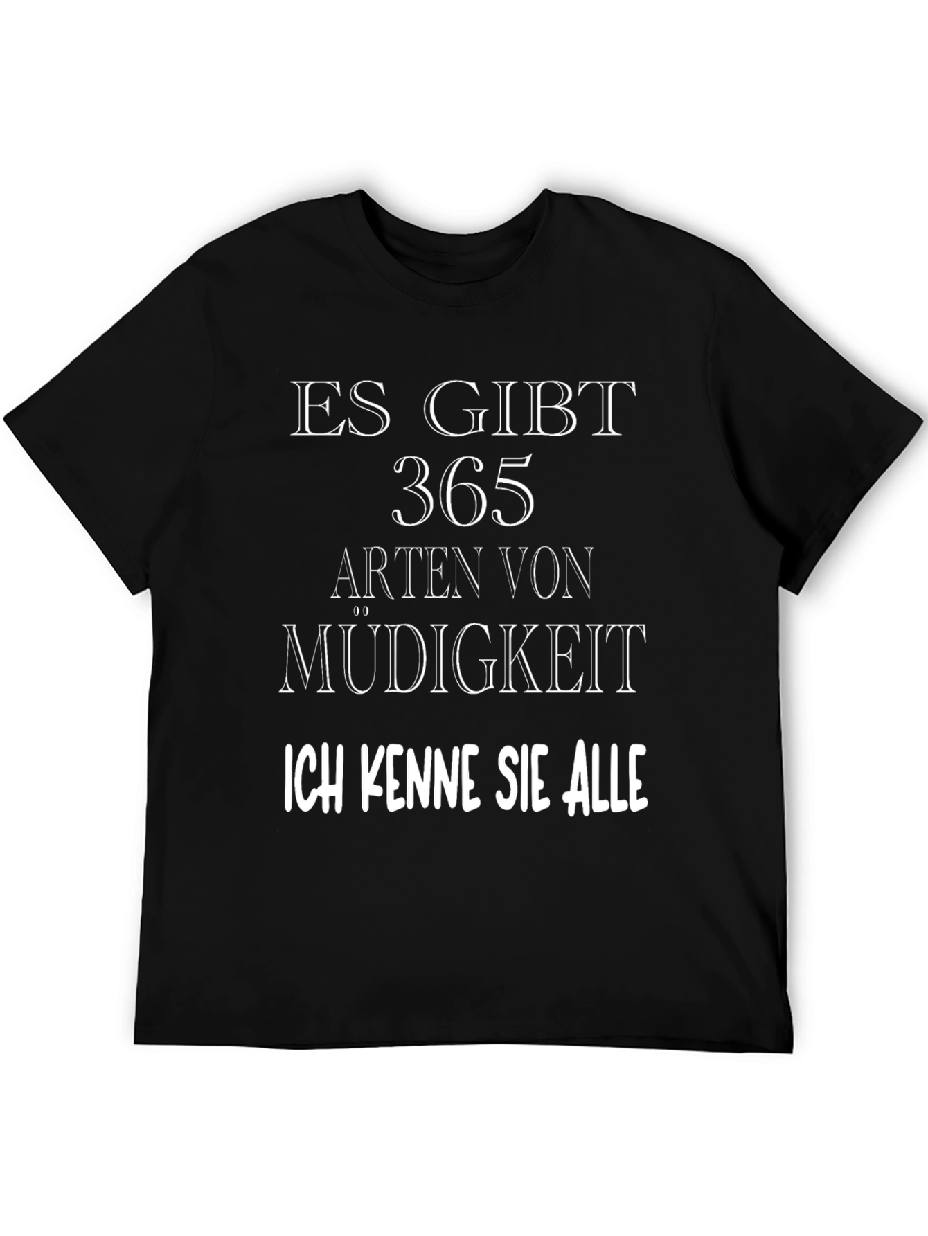 Black Funny German Quote T-Shirt - 365 Arten von Müdigkeit view 5